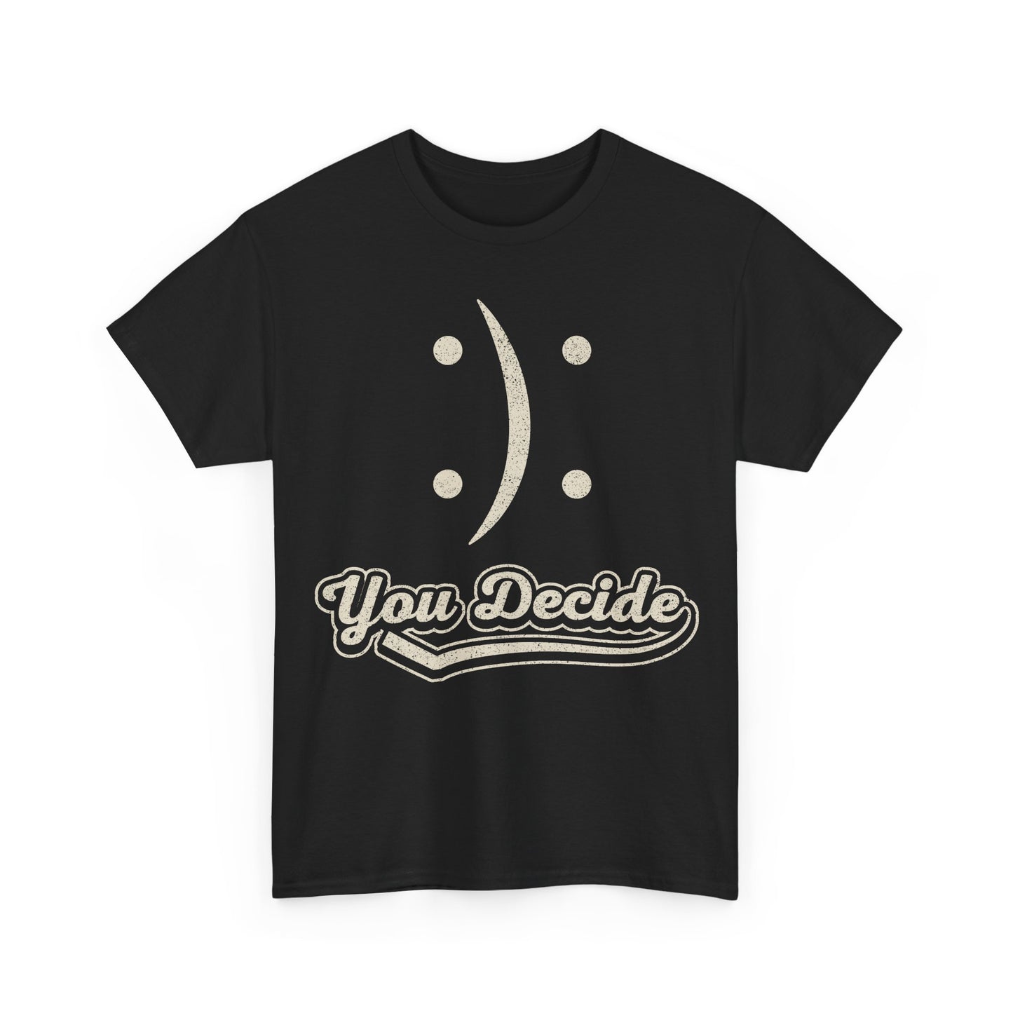 You Decide Tee — Retro Smiley Face Graphic T-Shirt