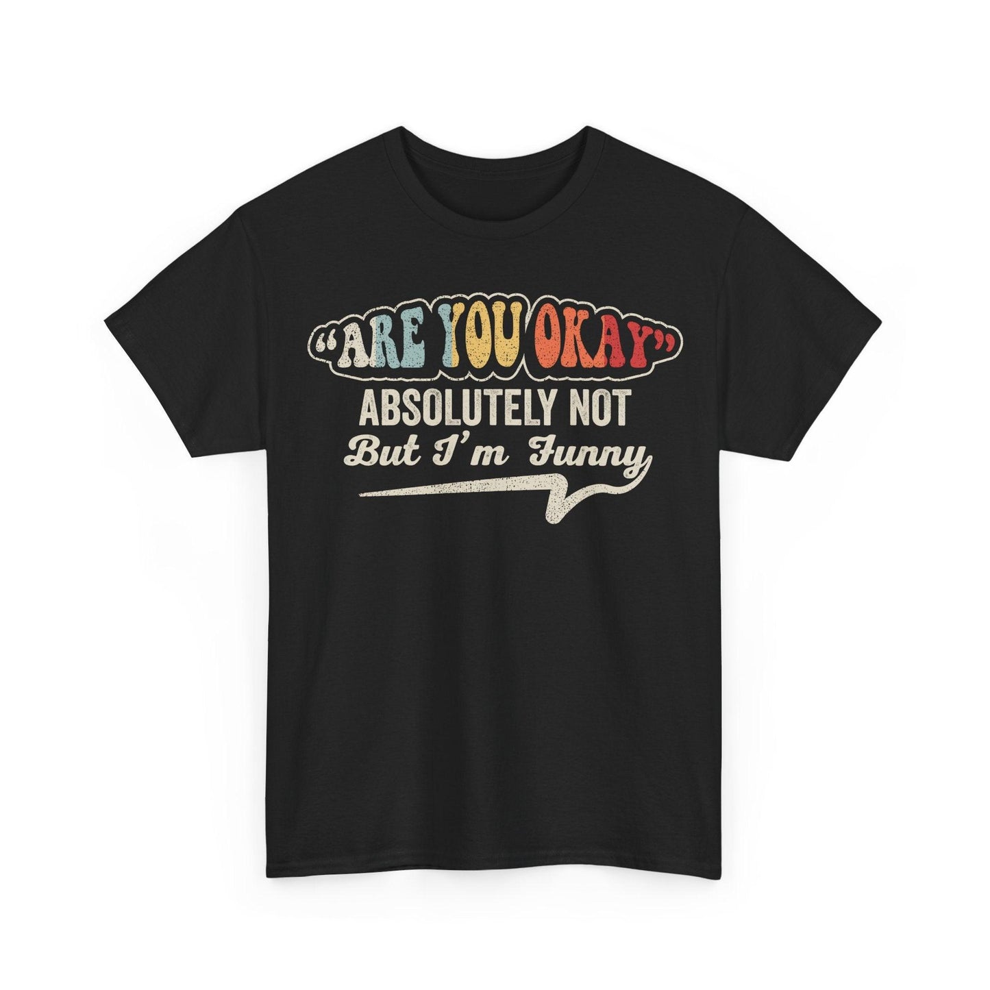 Are You Okay Absolutely Not But I'm Funny humorous sarcastic quote design with retro colorful lettering
