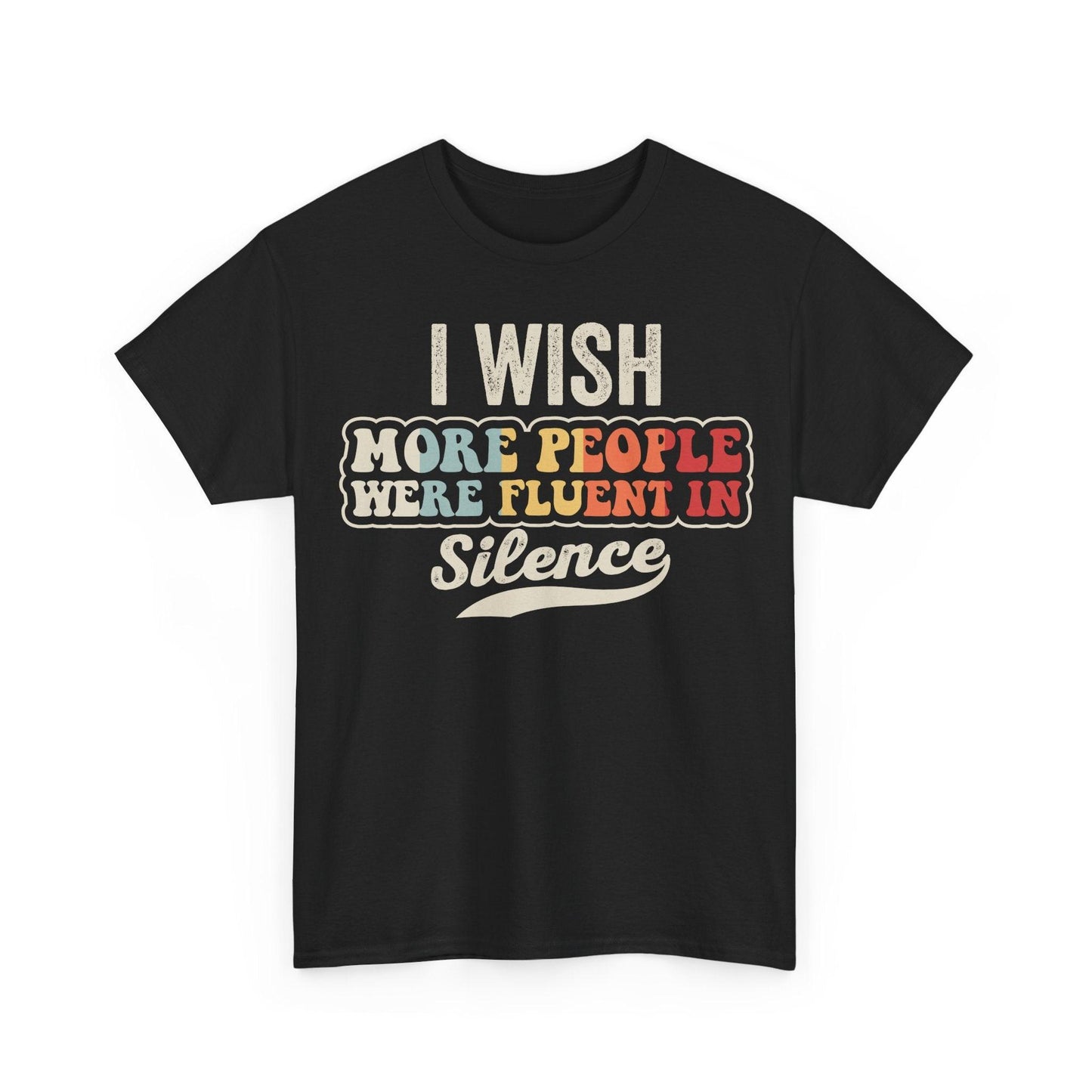 I Wish More People Were Fluent In Silence Shirt featuring retro typography quote design