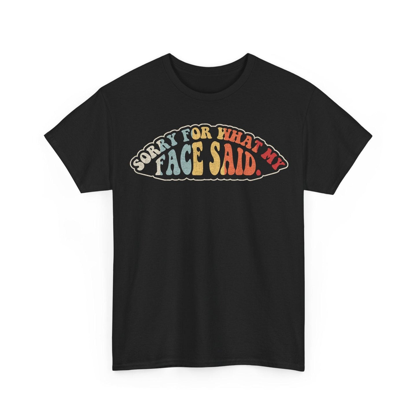 Sorry For What My Face Said funny sarcastic quote design with retro lettering