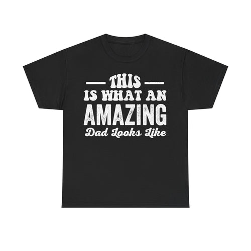 Black T-shirt with bold distressed white typography reading THIS IS WHAT AN AMAZING DAD LOOKS LIKE