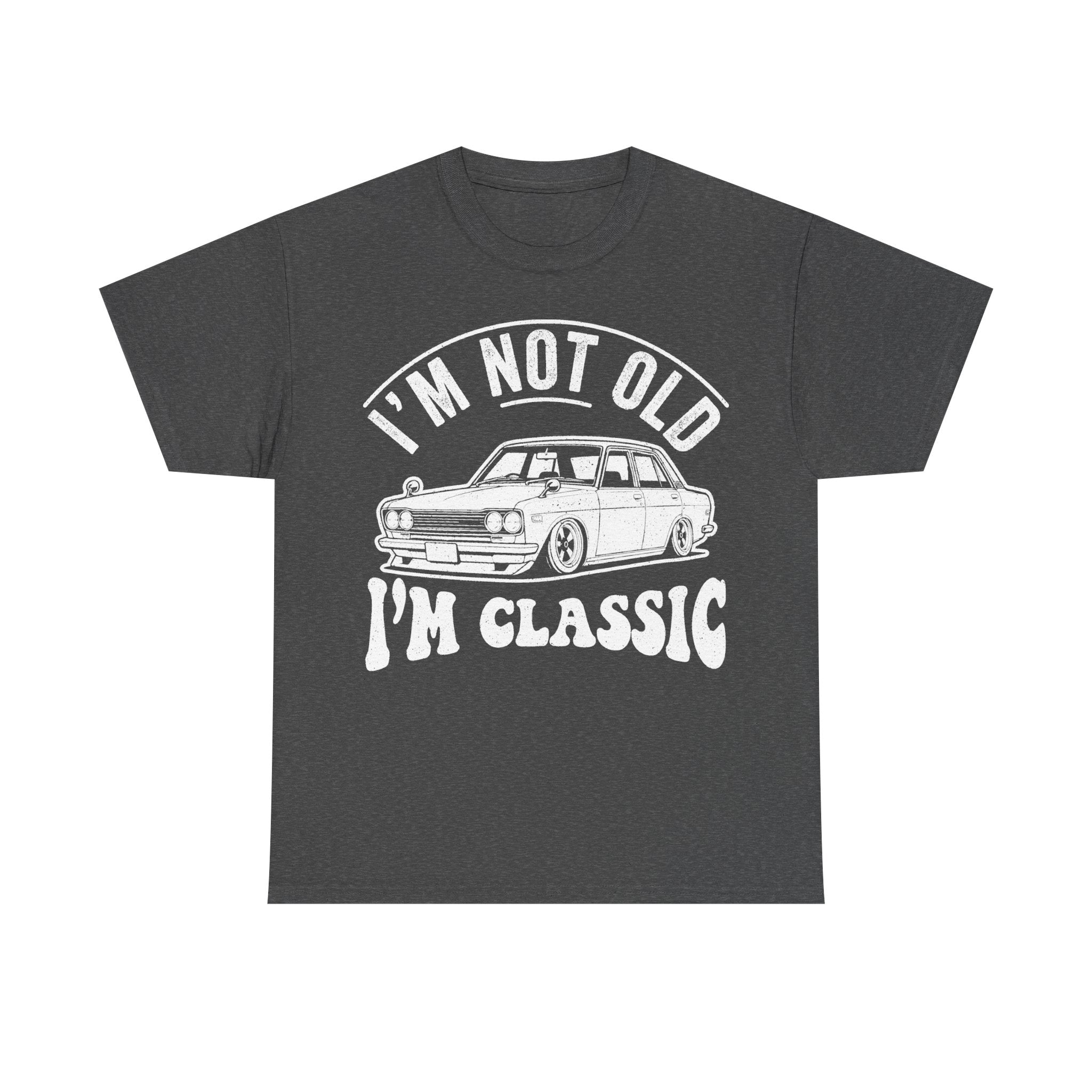 Classic Car Enthusiast T Shirt Vintage Auto Artwork I’m Not Old I’m Classic For Men