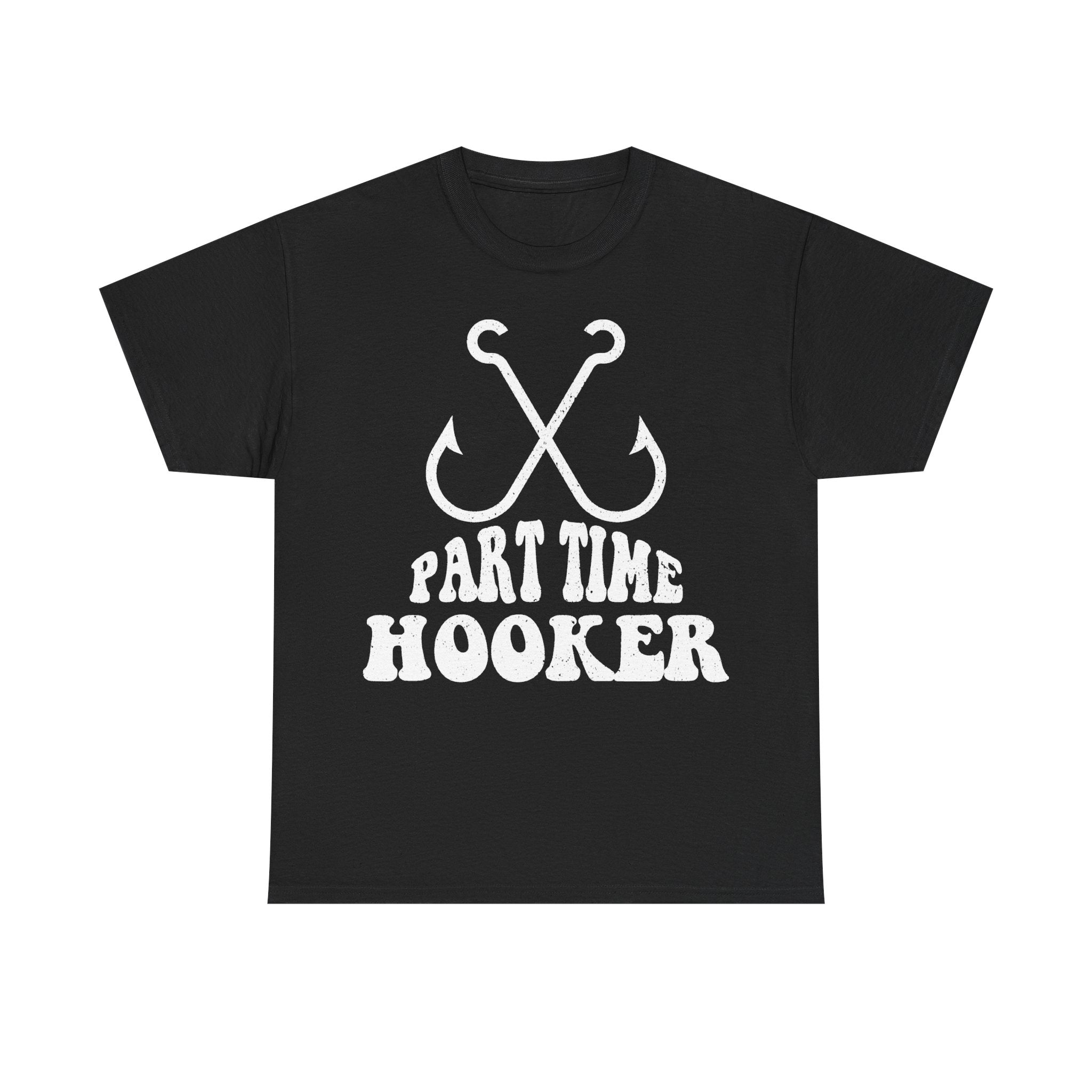Black T-shirt with white distressed print of crossed fishing hooks and PART TIME HOOKER text.