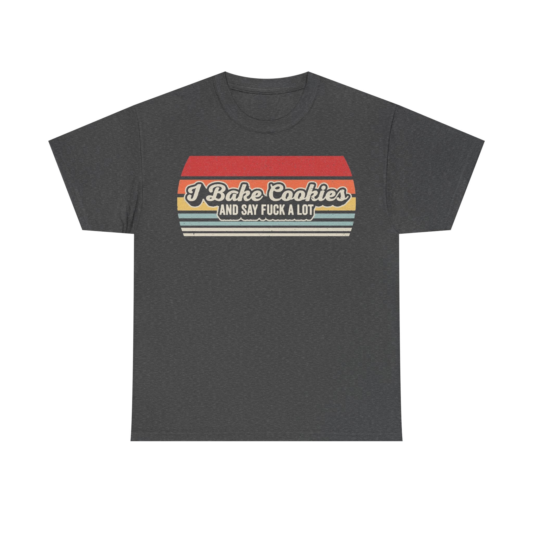 I Bake Cookies And Say F*** A Lot Retro Vintage Baking Shirt With Rainbow Stripes