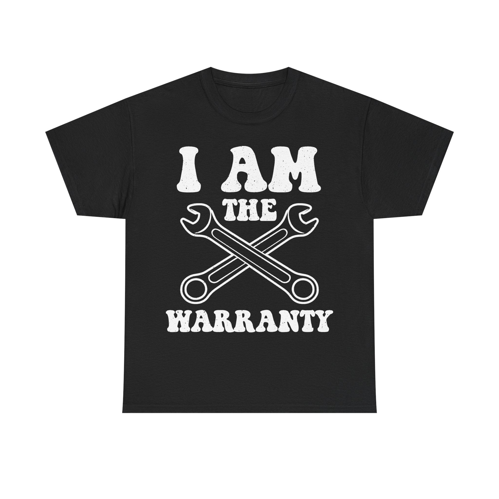 I Am The Warranty Shirt For Mechanics And Handymen With Crossed Wrenches Emblem Logo