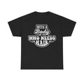 Graphic Tee — "With a Body Like This Who Needs Hair" Funny Statement T-Shirt