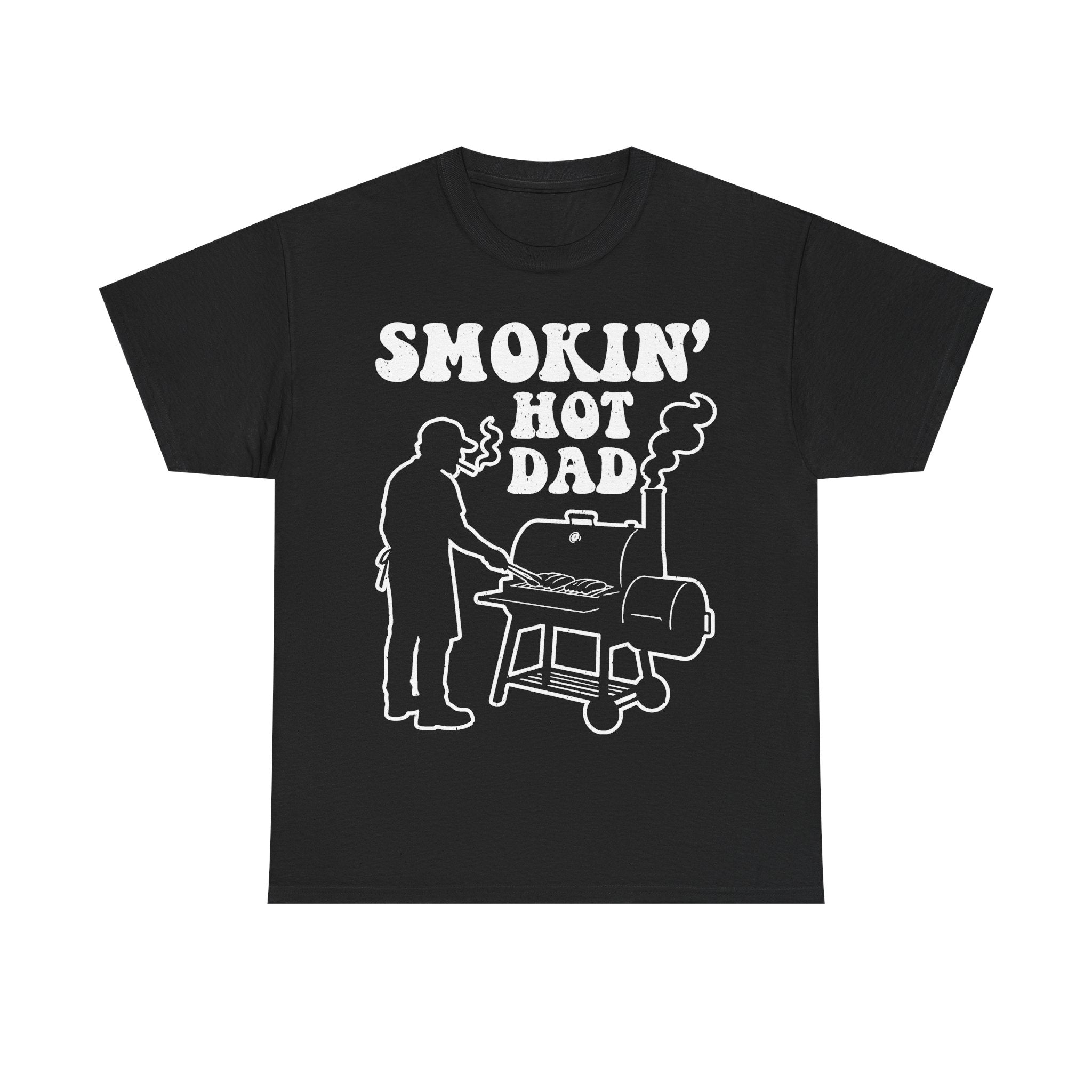 Smokin' Hot Dad BBQ Grill Shirt For Grilling Lovers And Backyard Barbecue Fans Everywhere