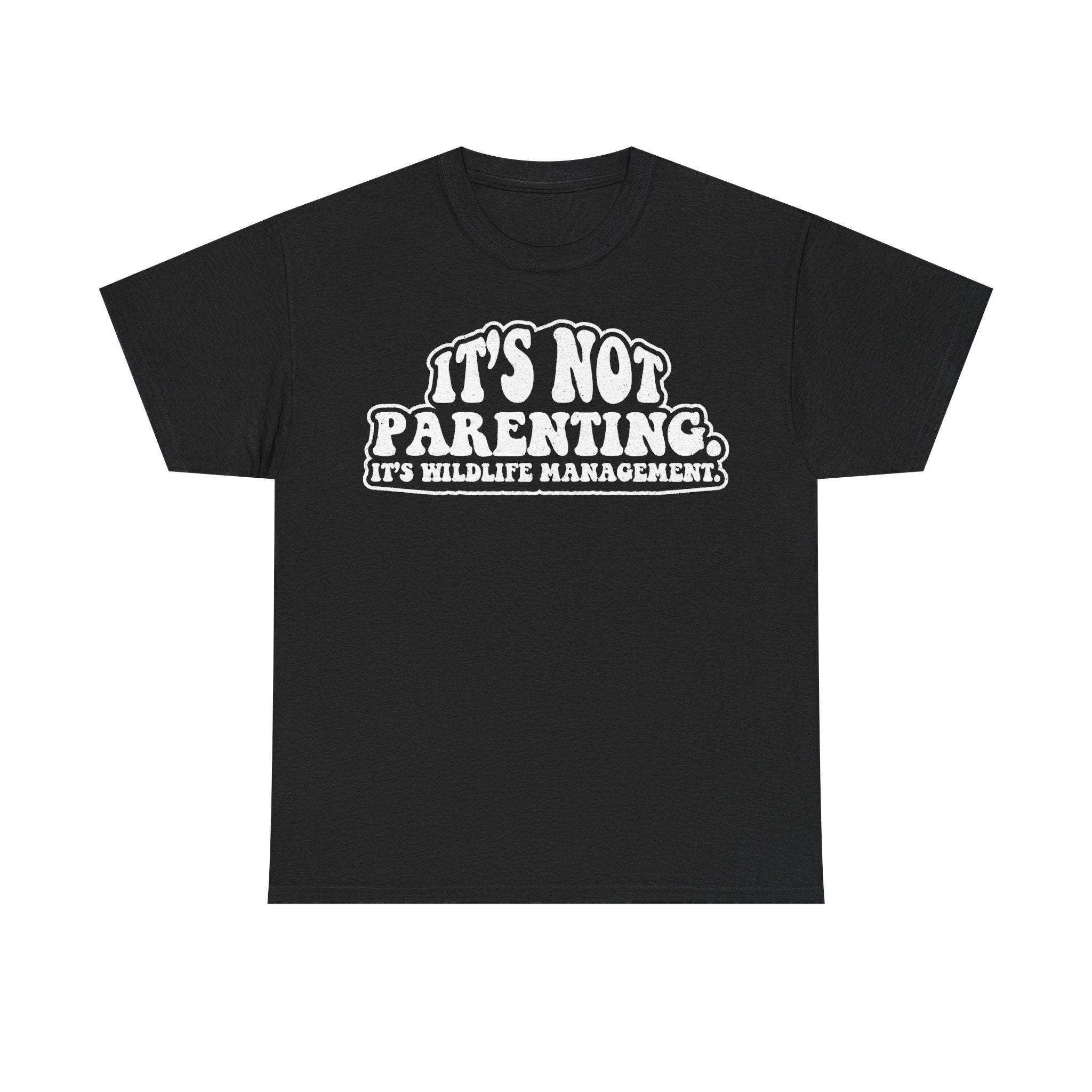 It's Not Parenting It's Wildlife Management Funny Parenting Humor Shirt For Parents And Busy Moms Dads