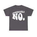 Immediately No Black T Shirt With Distressed White Text In Bold Retro Typography