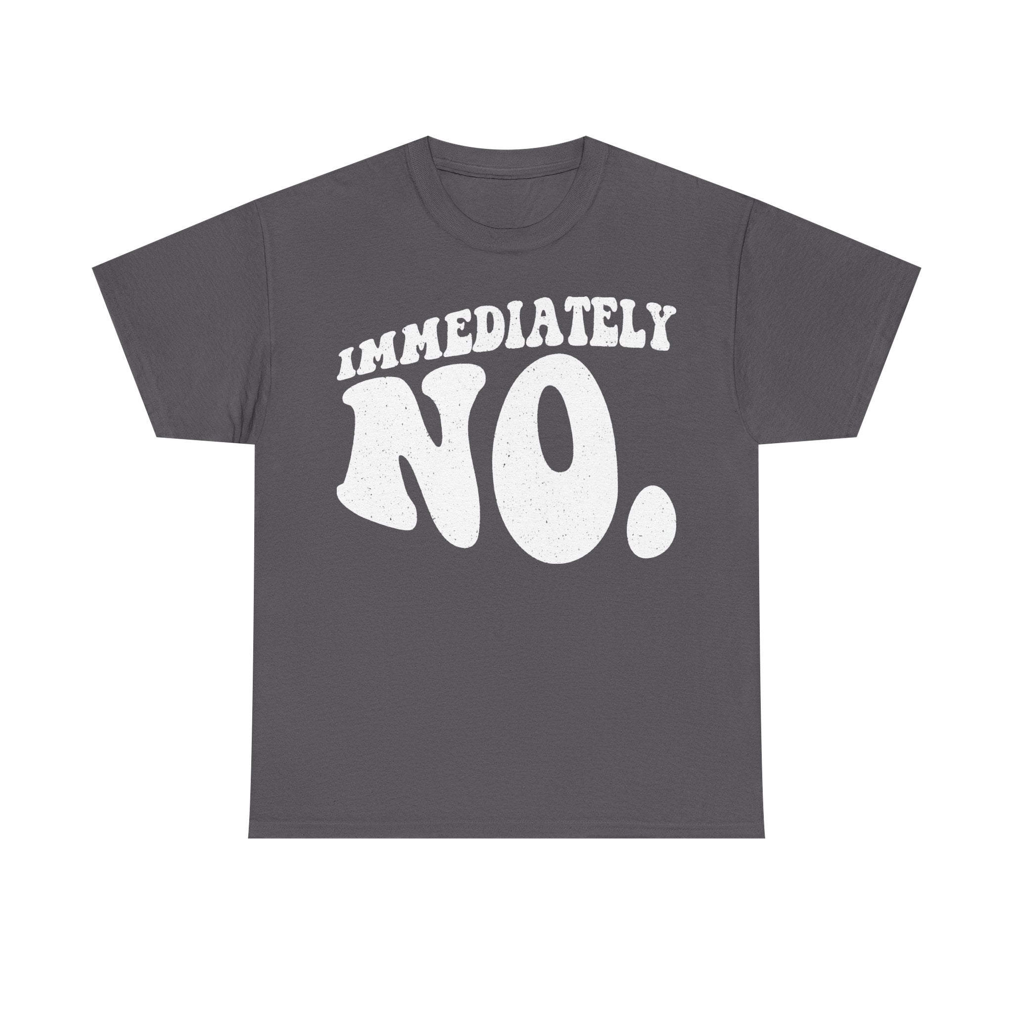 Immediately No Black T Shirt With Distressed White Text In Bold Retro Typography