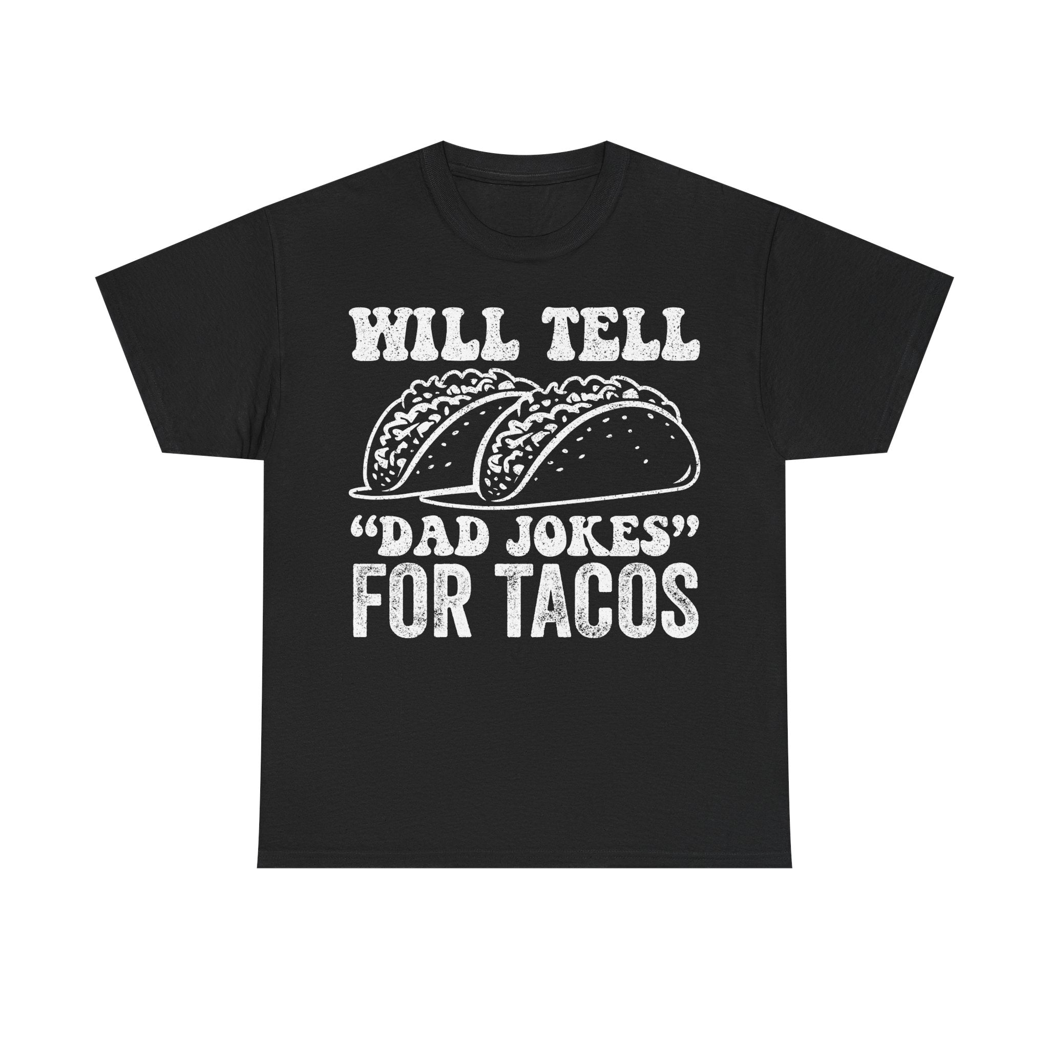 T-Shirt — "Will Tell ‘Dad Jokes’ for Tacos" Funny Taco Dad Tee
