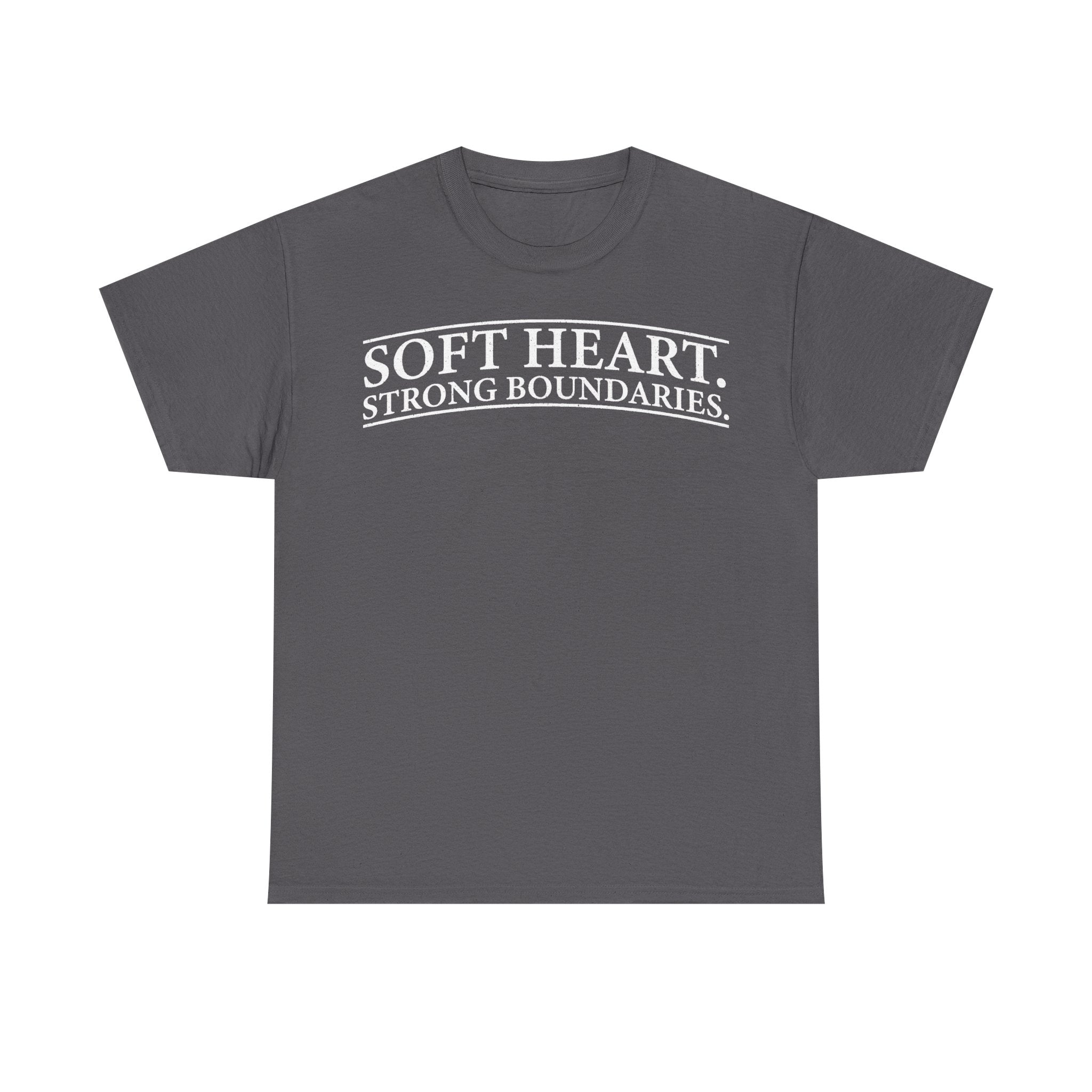 Dark gray T-shirt featuring white curved typography reading SOFT HEART. STRONG BOUNDARIES.