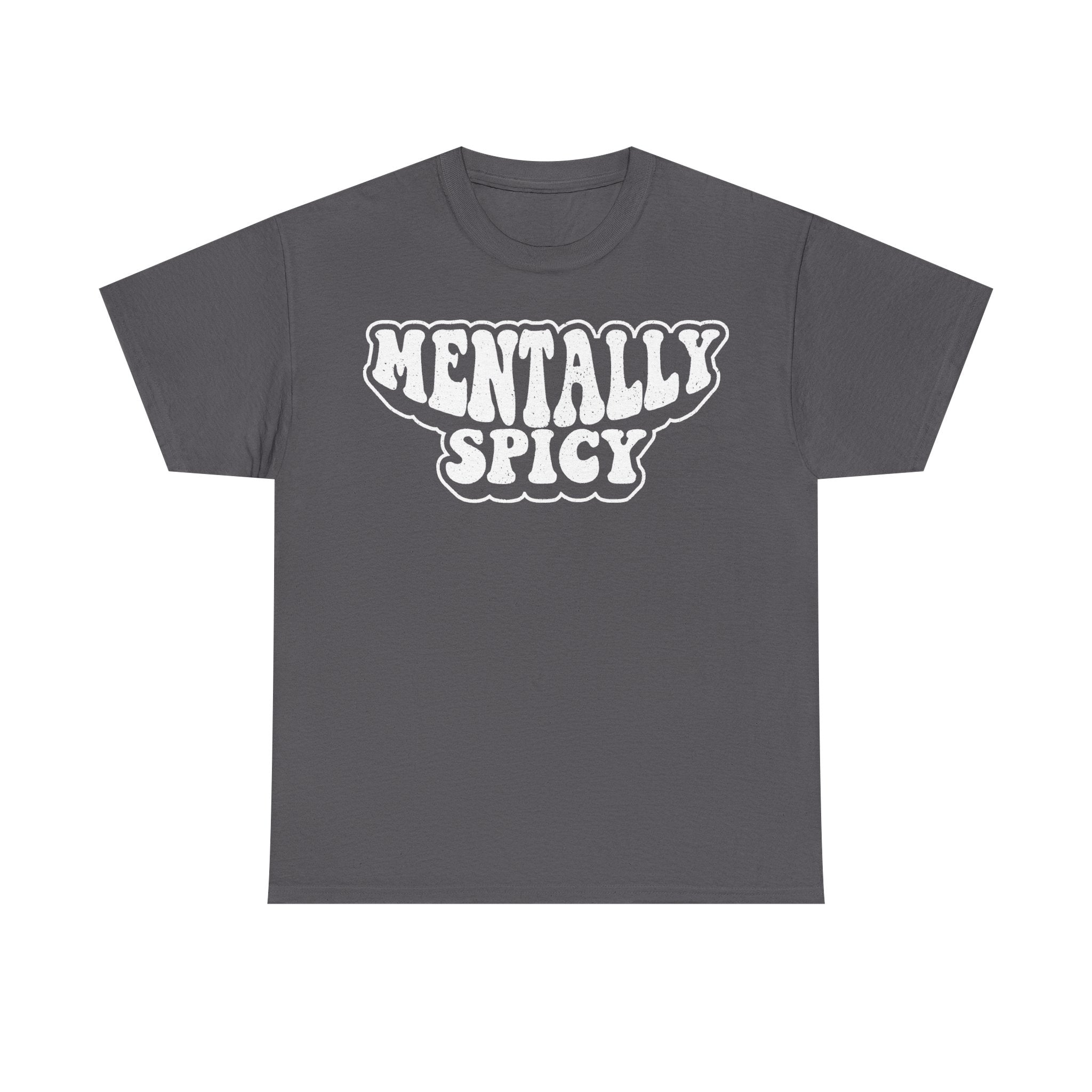 T-shirt with retro distressed typography reading MENTALLY SPICY on charcoal gray shirt