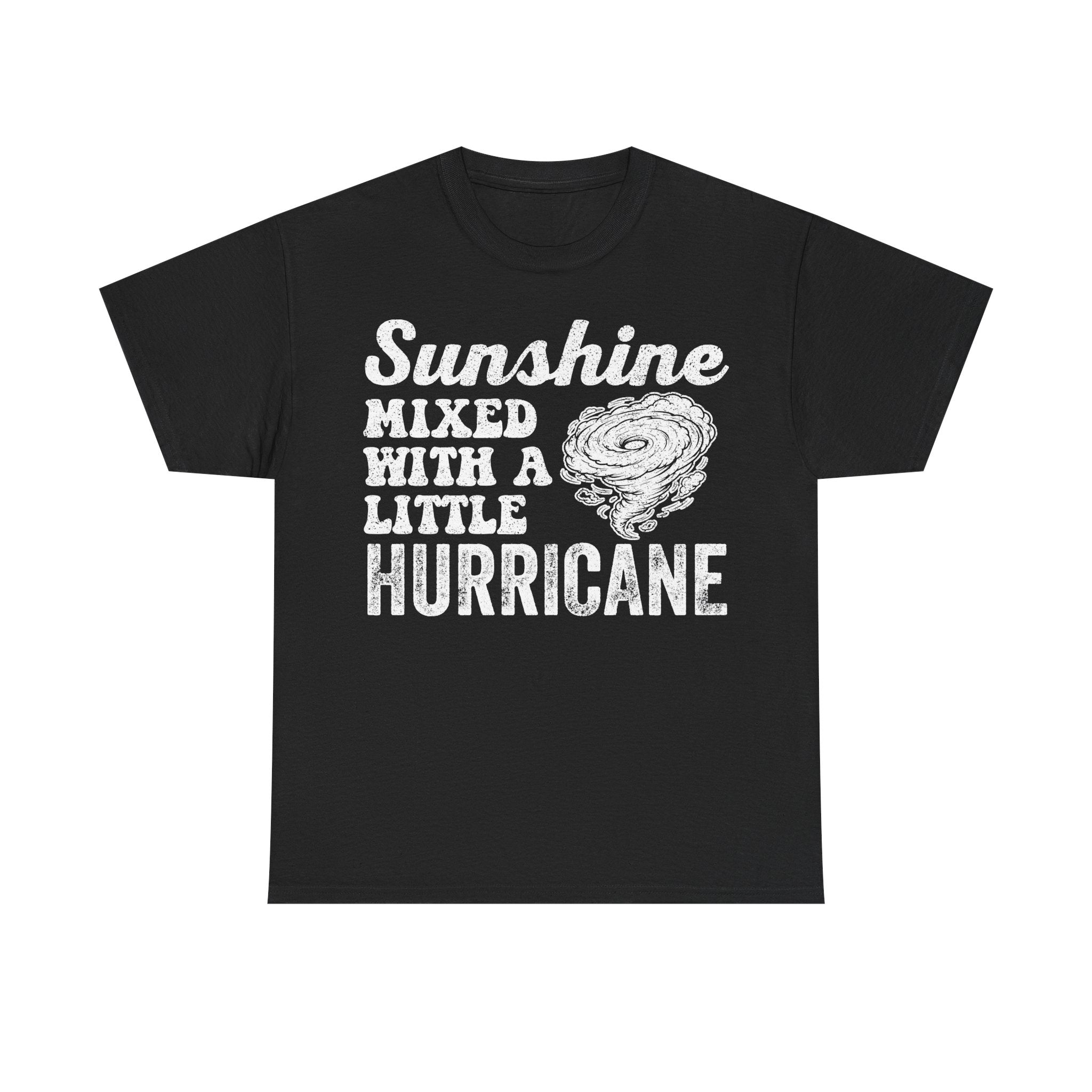 Sunshine Mixed With A Little Hurricane T-Shirt