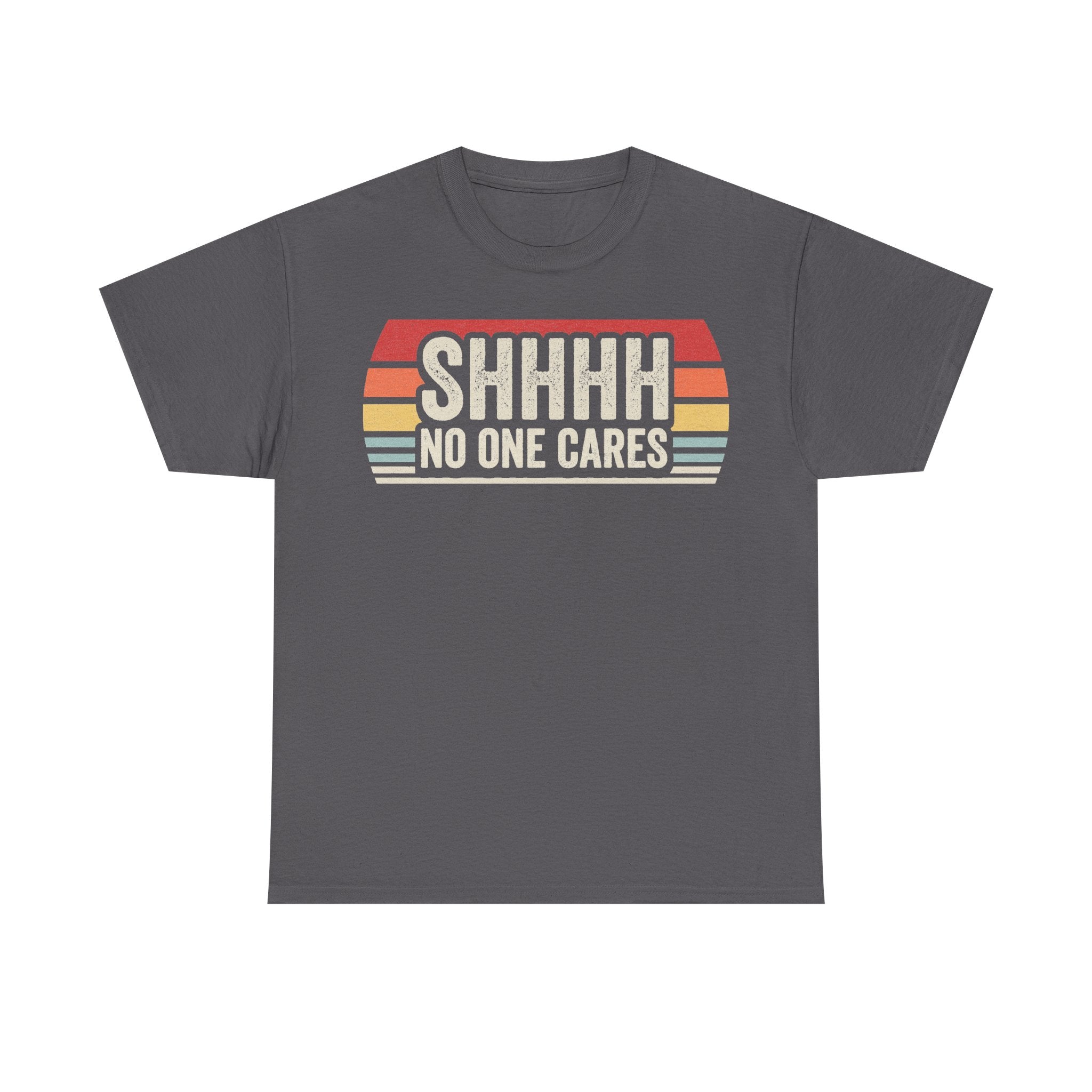 Shhh No One Cares Retro Sunset Design On Black Tee For Humor Lovers Everyday Casual Wear Statement