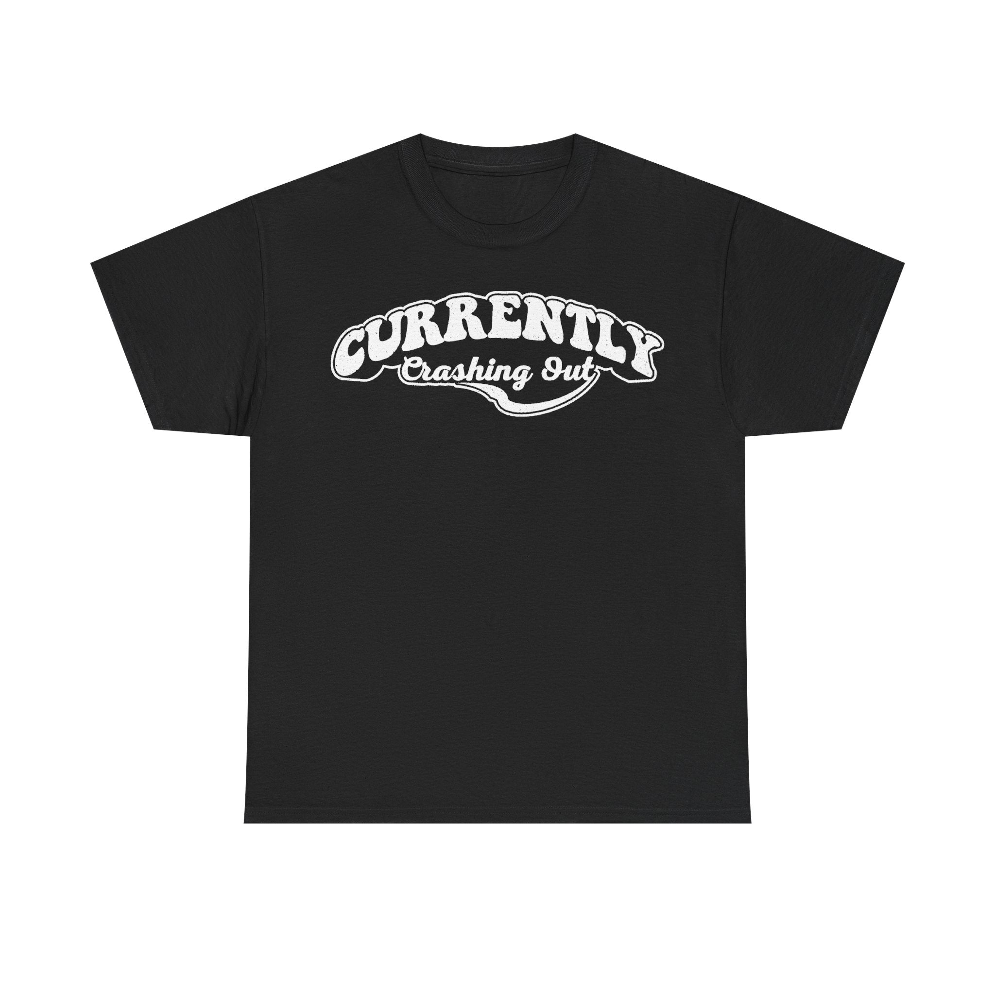 Currently Crashing Out Curved Banner Vintage Style Shirt With Distressed Text Design
