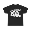 Immediately No. T-Shirt — Bold Retro Graphic Tee