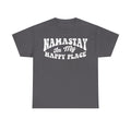 NAMASTAY In My HAPPY PLACE T-shirt in charcoal gray with white vintage distressed typography