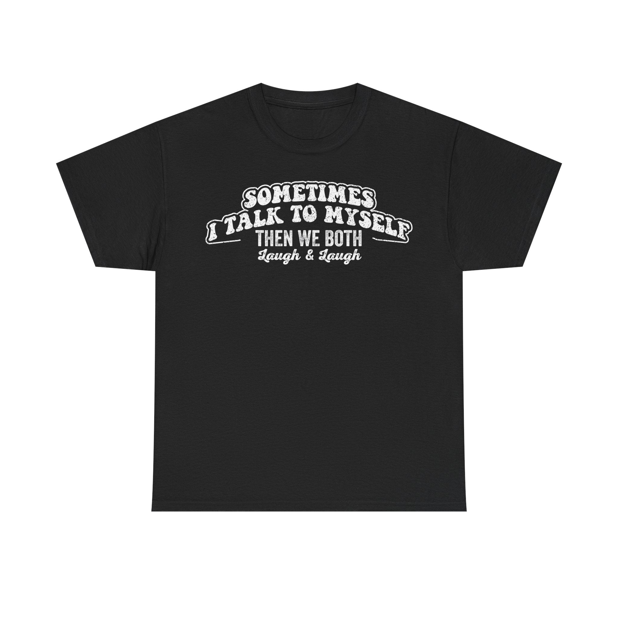 Sometimes I Talk To Myself Tee — Funny Retro Script Graphic T-Shirt