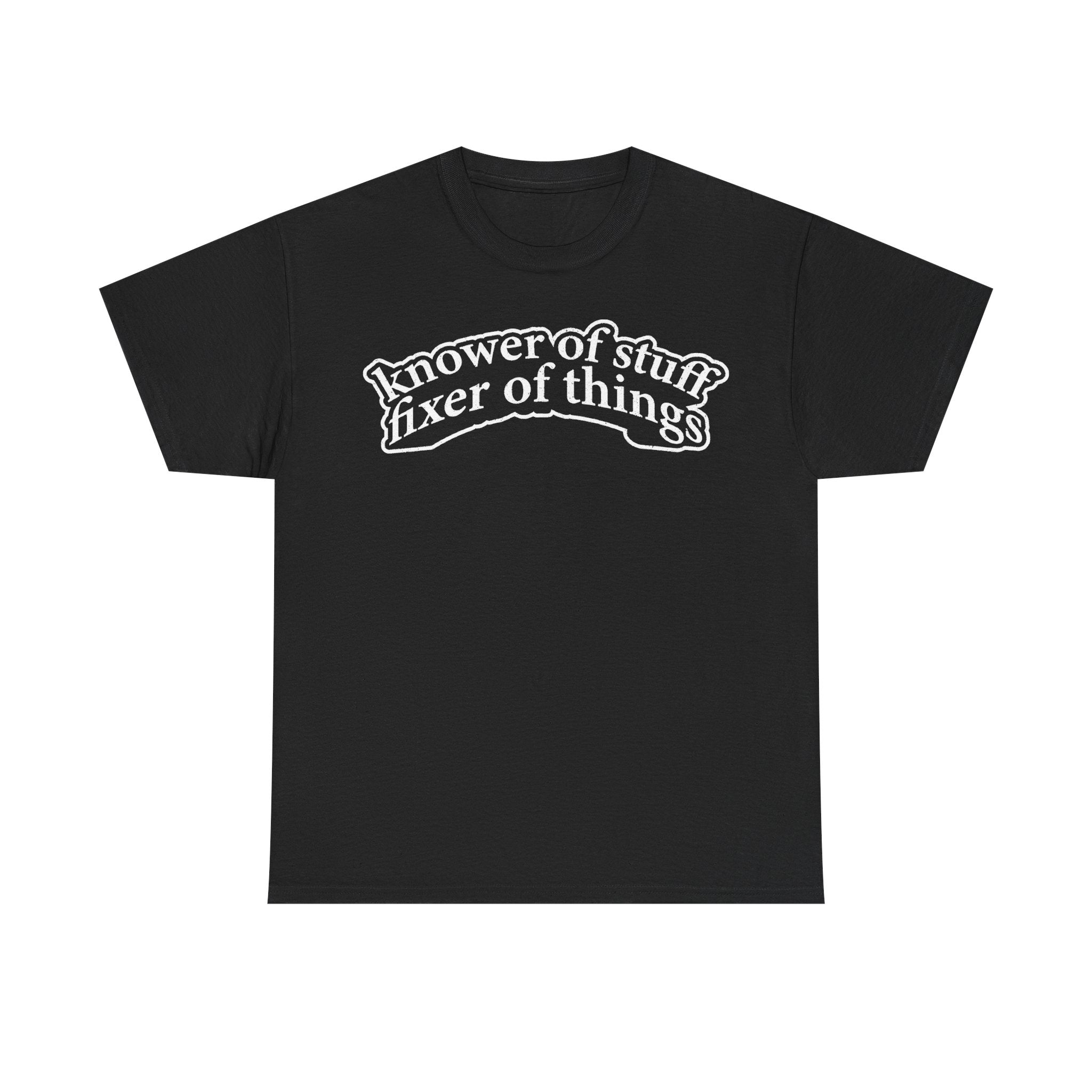 Knower Of Stuff Fixer Of Things Handyman Workshop T Shirt For Repair Enthusiasts Makers