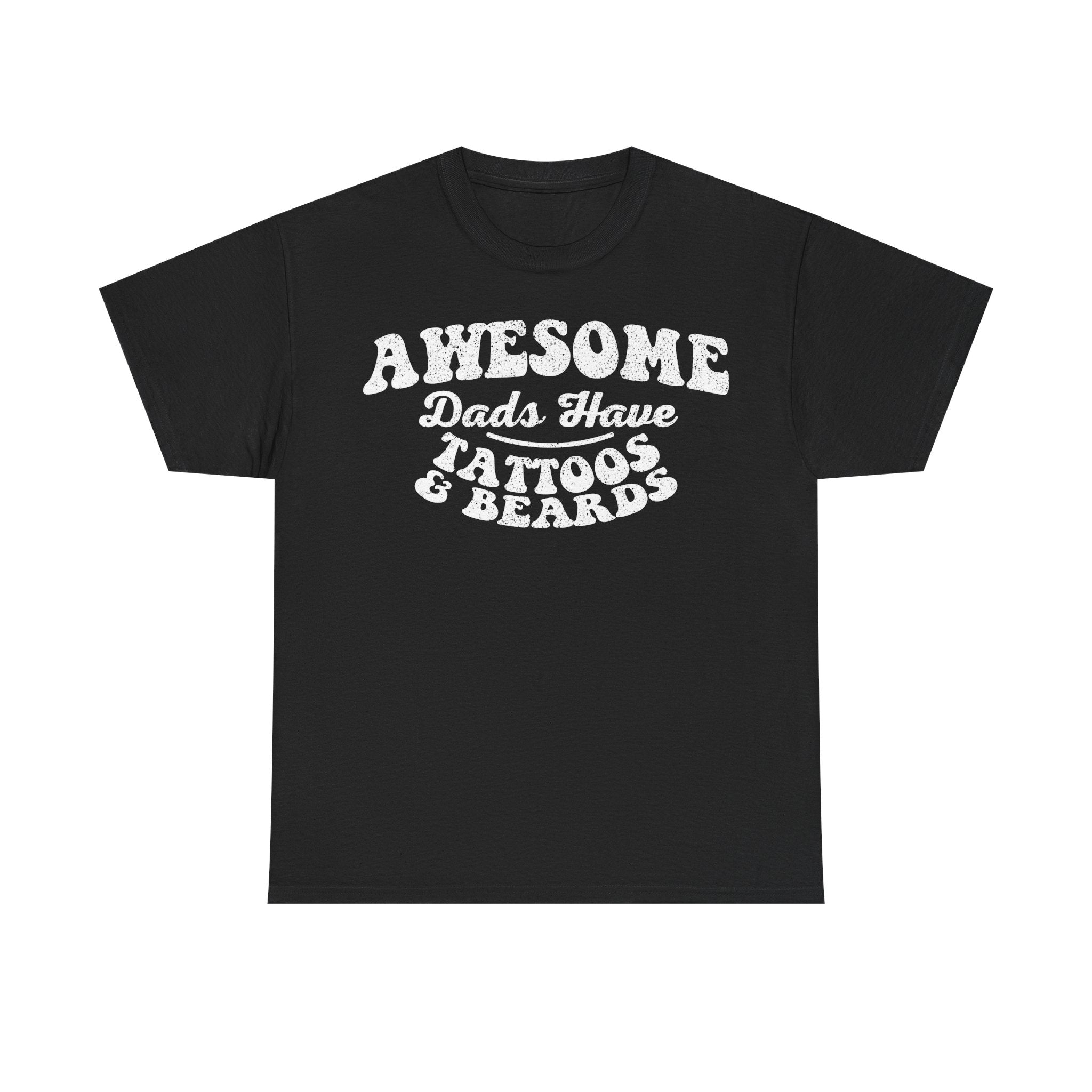 Awesome Dads Have Tattoos & Beards T-Shirt