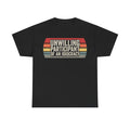 Unwilling Participant of an Idiocracy T-Shirt