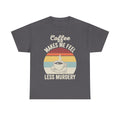 Coffee Makes Me Feel Less Murdery Retro Sunset Coffee Cup Design Coffee Shirt For Coffee Lovers