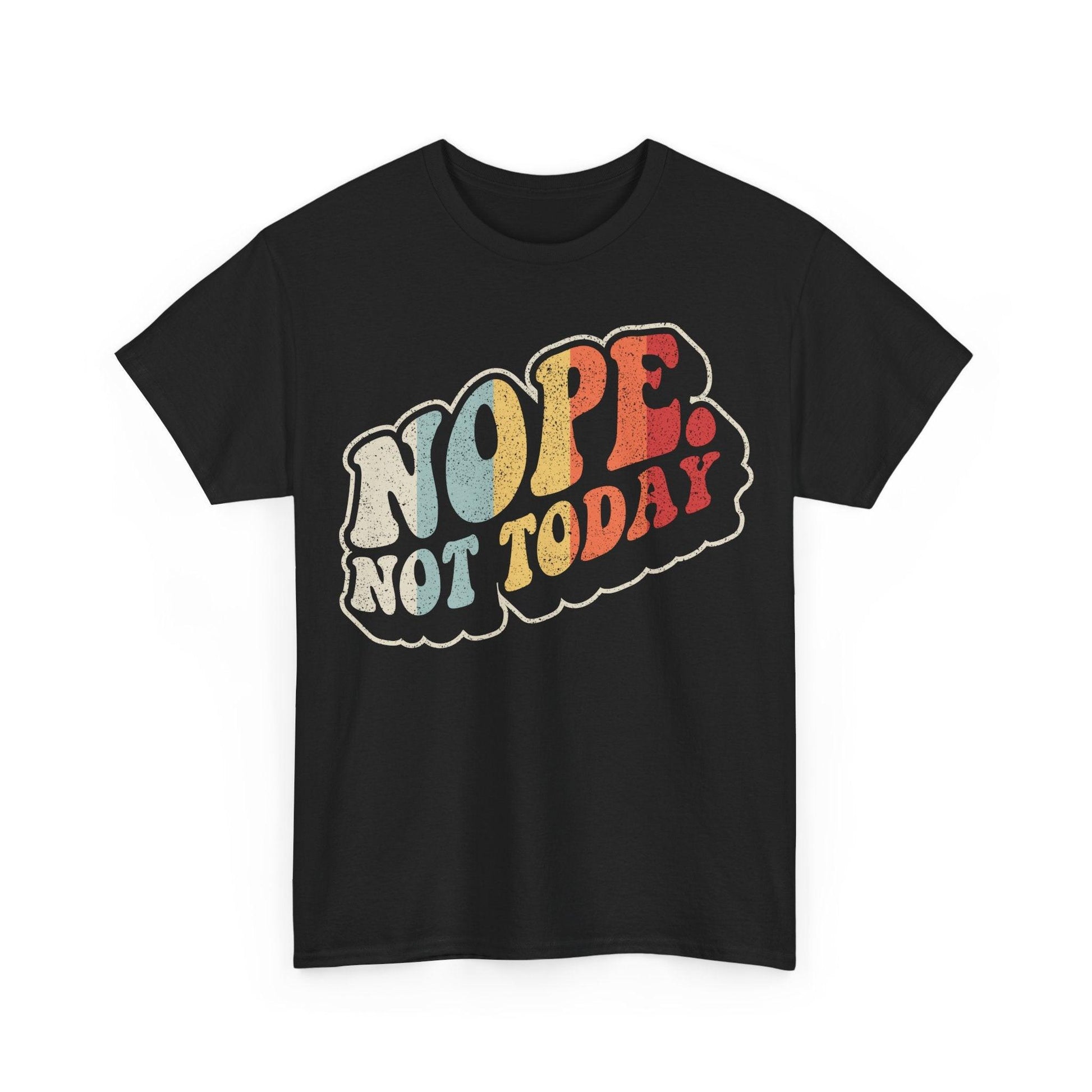 Nope Not Today T-Shirt in black with retro faded rainbow lettering and distressed outline on front