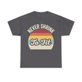 T-shirt with a vintage retro sunset graphic and the arching text Never Shrink To Fit on a dark gray shirt.
