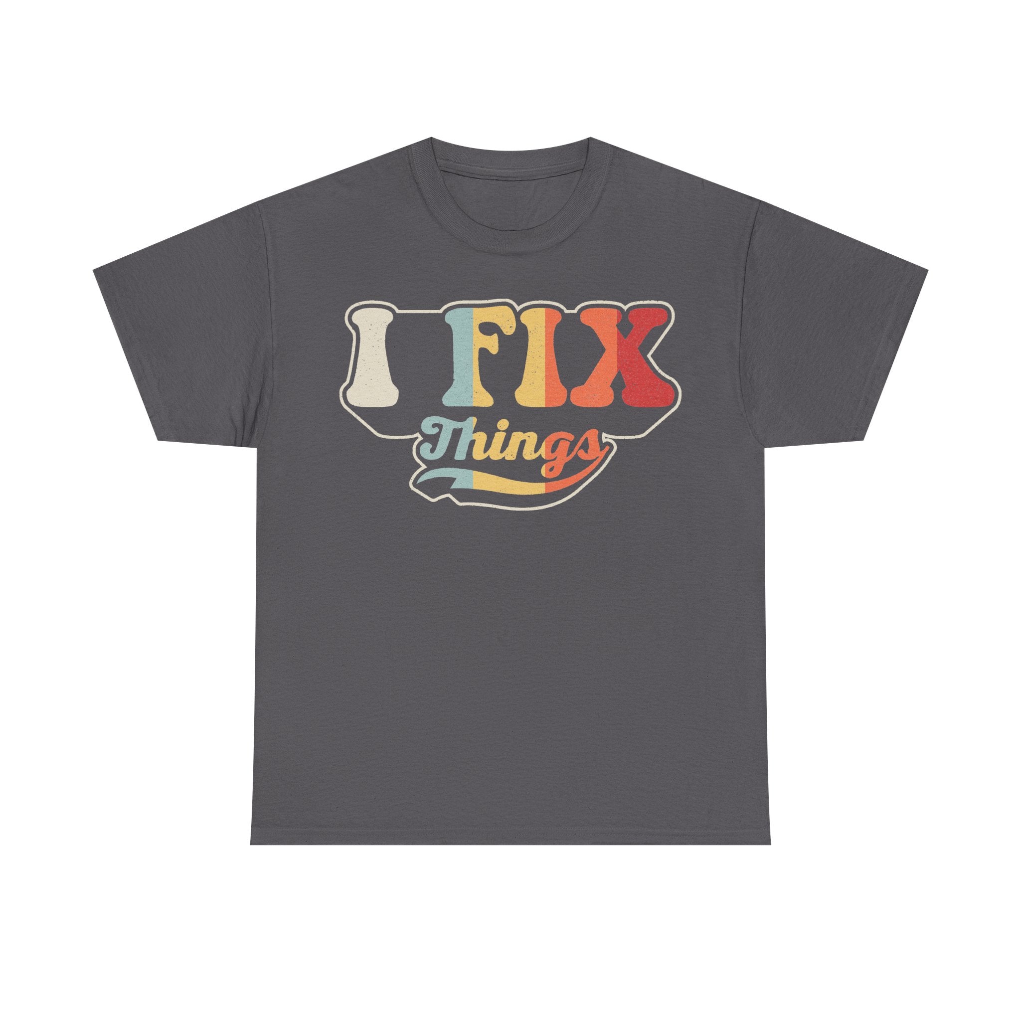 I Fix Things Handyman Tee With Retro Multicolor Letter Design For Workshop And Home Improvement