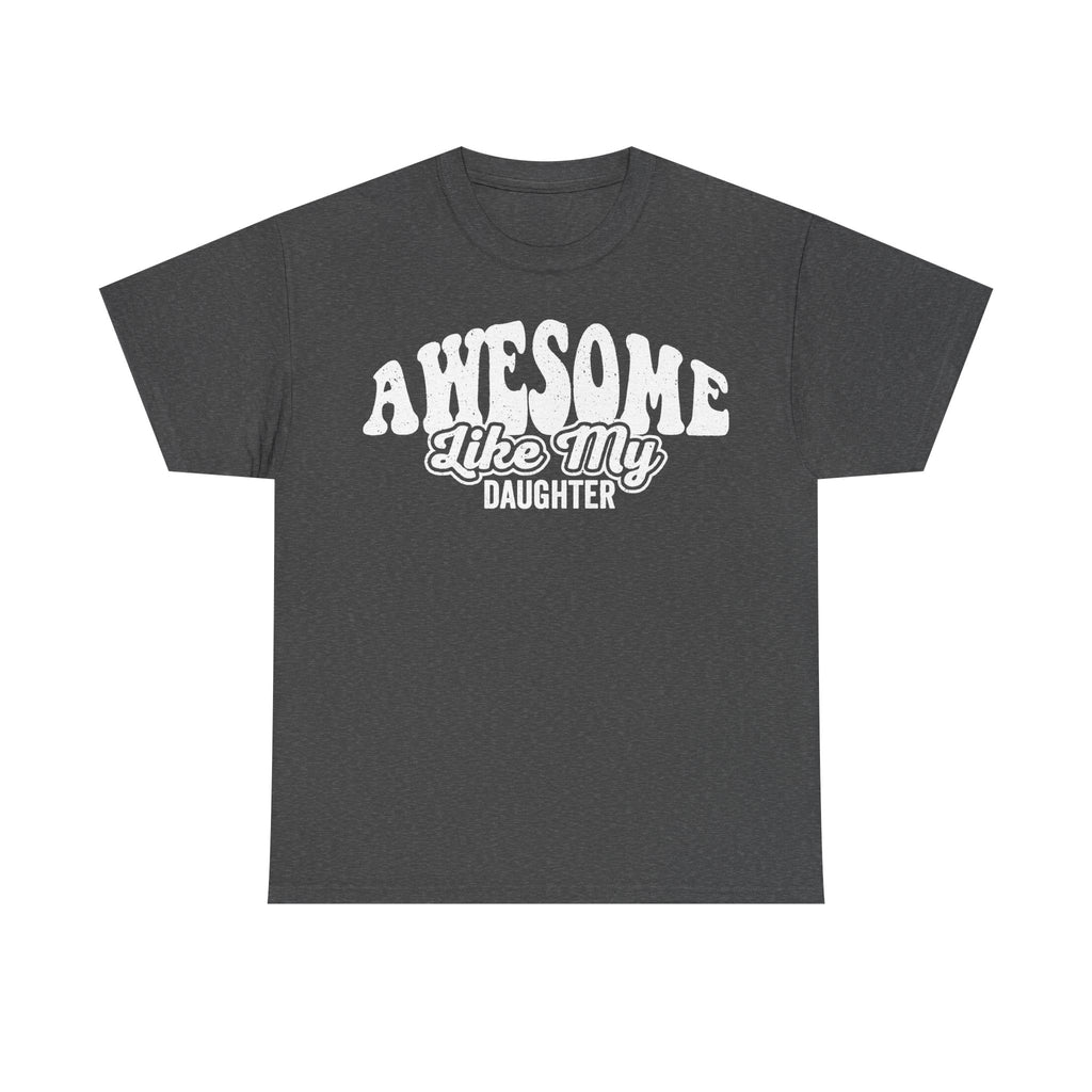 Awesome Like My Daughter Distressed White Print Tee