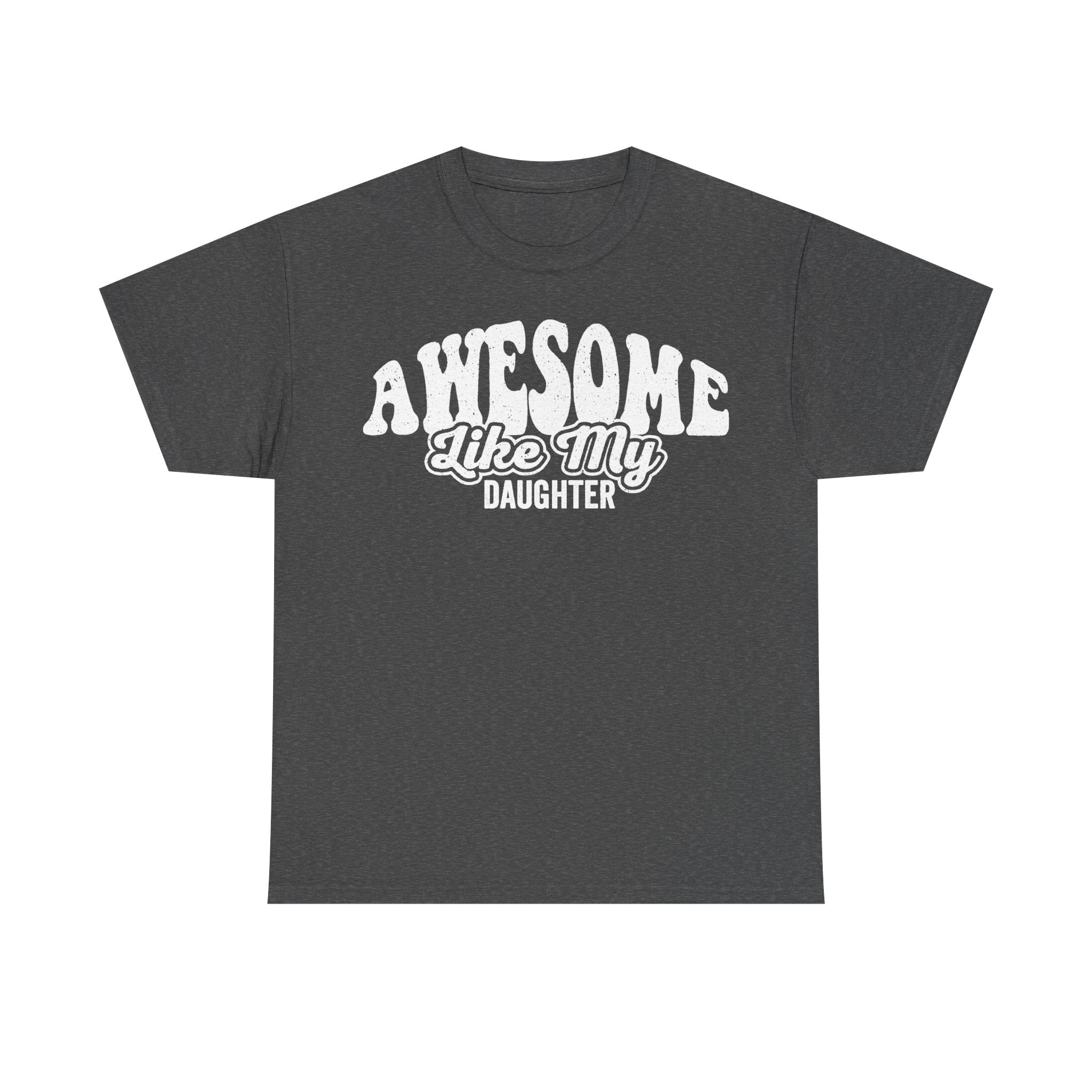Awesome Like My Daughter Distressed White Print Tee
