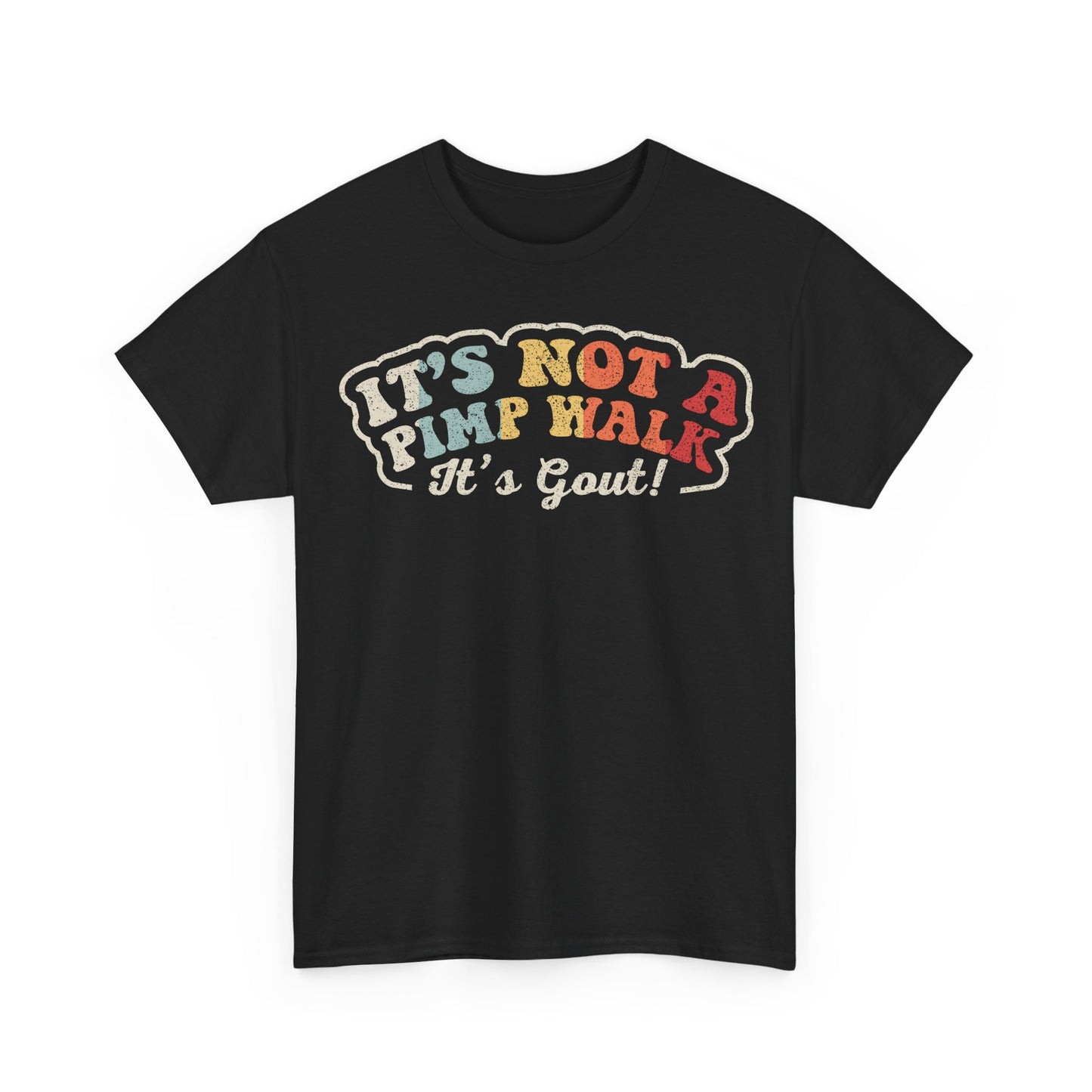 Funny Gout T‑Shirt — "It's Not a Pimp Walk, It's Gout!" Retro Graphic Tee