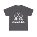 T-shirt gray with white distressed PART TIME HOOKER text and crossed fishing hooks graphic.