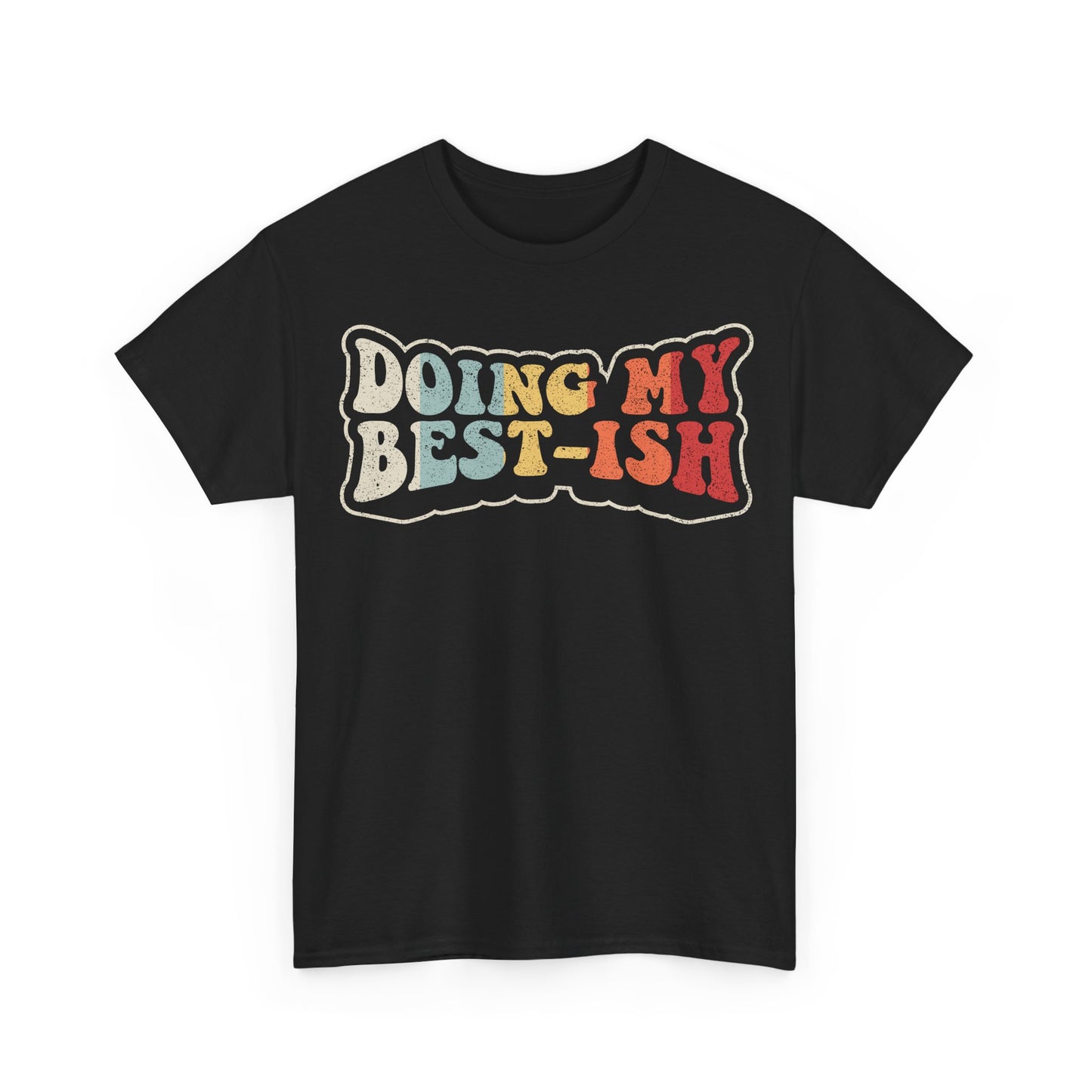 Doing My Best-ish T-Shirt — Retro Positive Graphic Tee