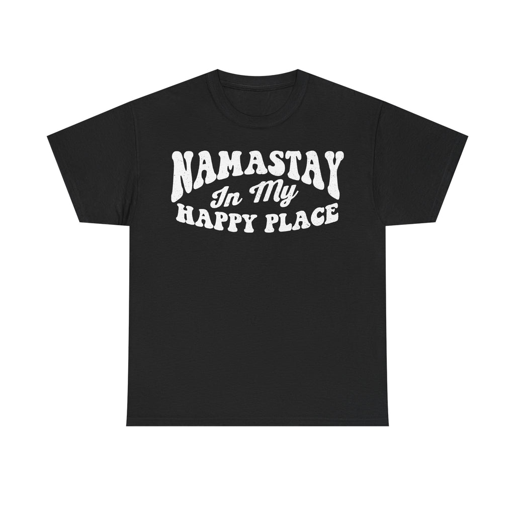 Namastay in My Happy Place yoga graphic t-shirt