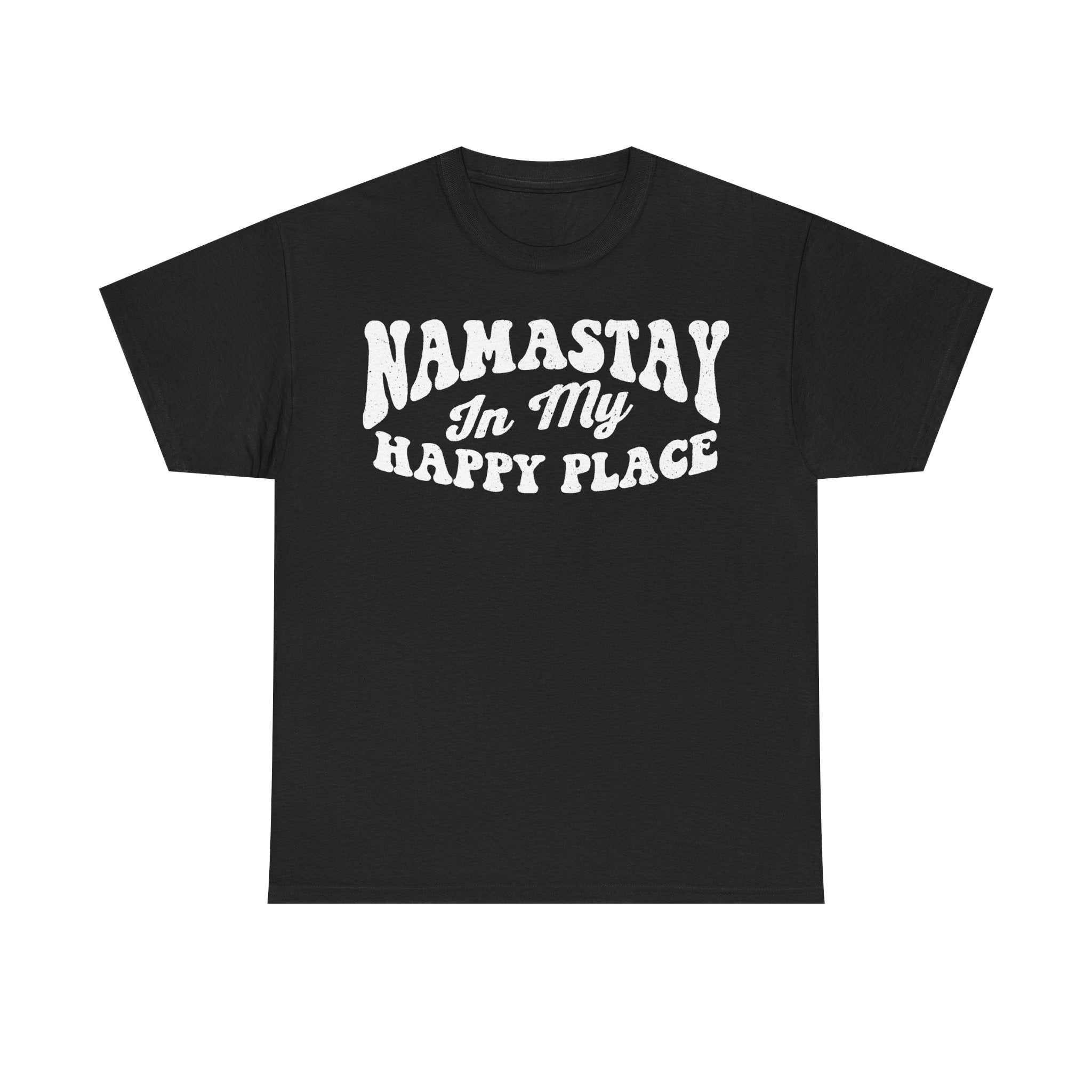 T-shirt with bold white distressed text NAMASTAY IN MY HAPPY PLACE on black fabric, vintage retro typography