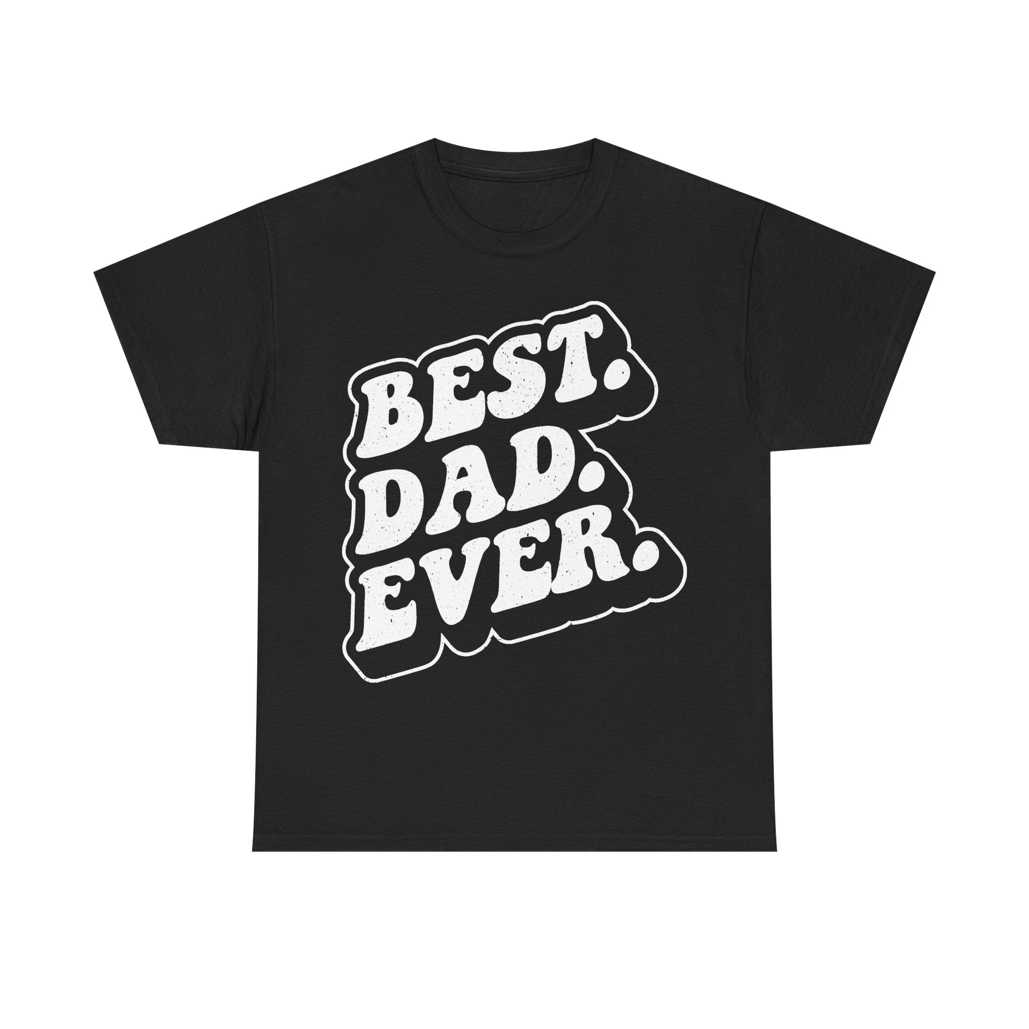 Best Dad Ever Distressed Retro Black T Shirt For Fathers Day And Weekend Wear Everyday