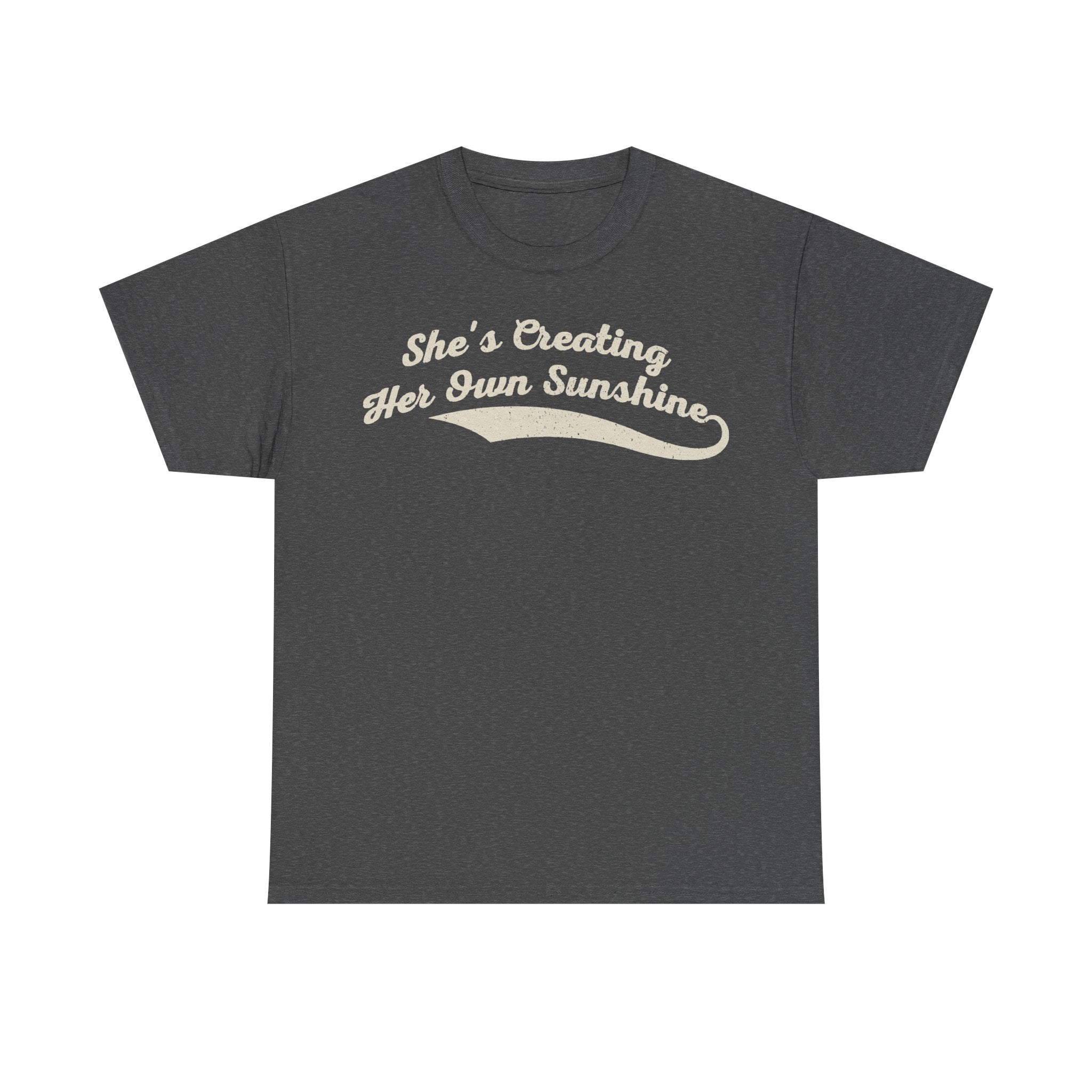 T-shirt in charcoal gray with cream vintage script reading She's Creating Her Own Sunshine
