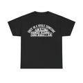 Funny Graphic Tee — "Once in a While Someone Amazing Comes Along and Here I Am"