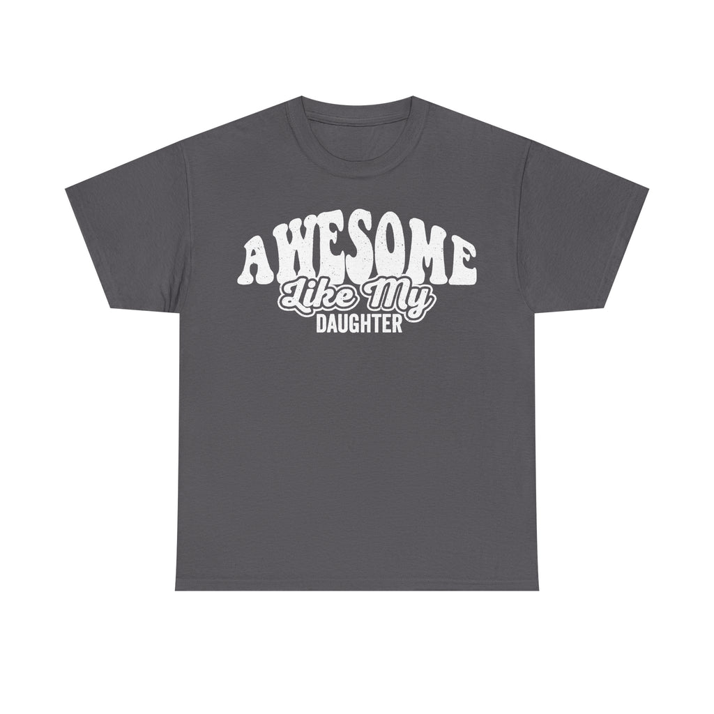 Awesome Like My Daughter Distressed White Print Tee