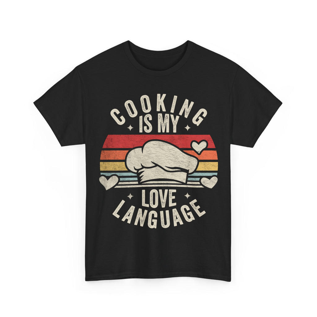 Cooking Is My Love Language T-Shirt — Retro Chef Hat Graphic Tee for Cooks & Food Lovers