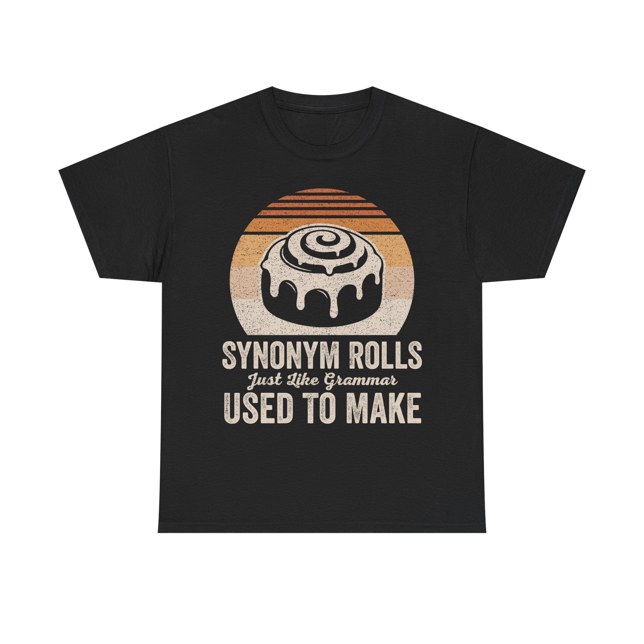 Cinnamon Roll Graphic Tee — "Synonym Rolls Just Like Grammar Used to Make"