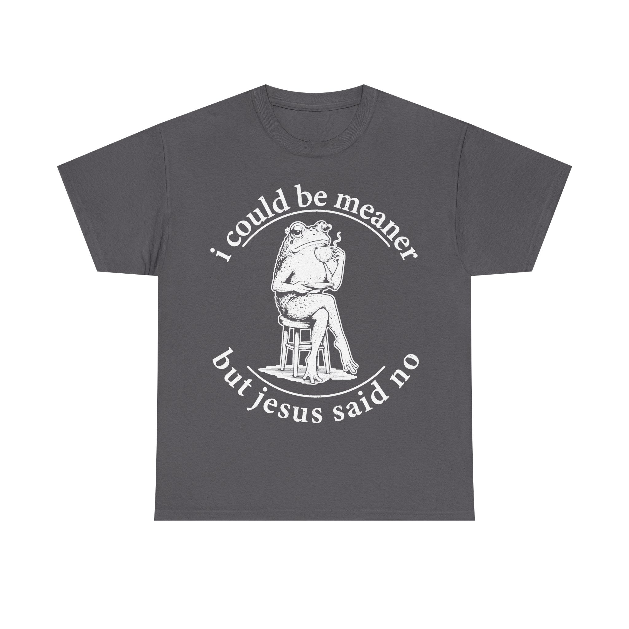 I Could Be Meaner But Jesus Said No Frog Illustration Vintage Circle Christian Quote Unisex T Shirt