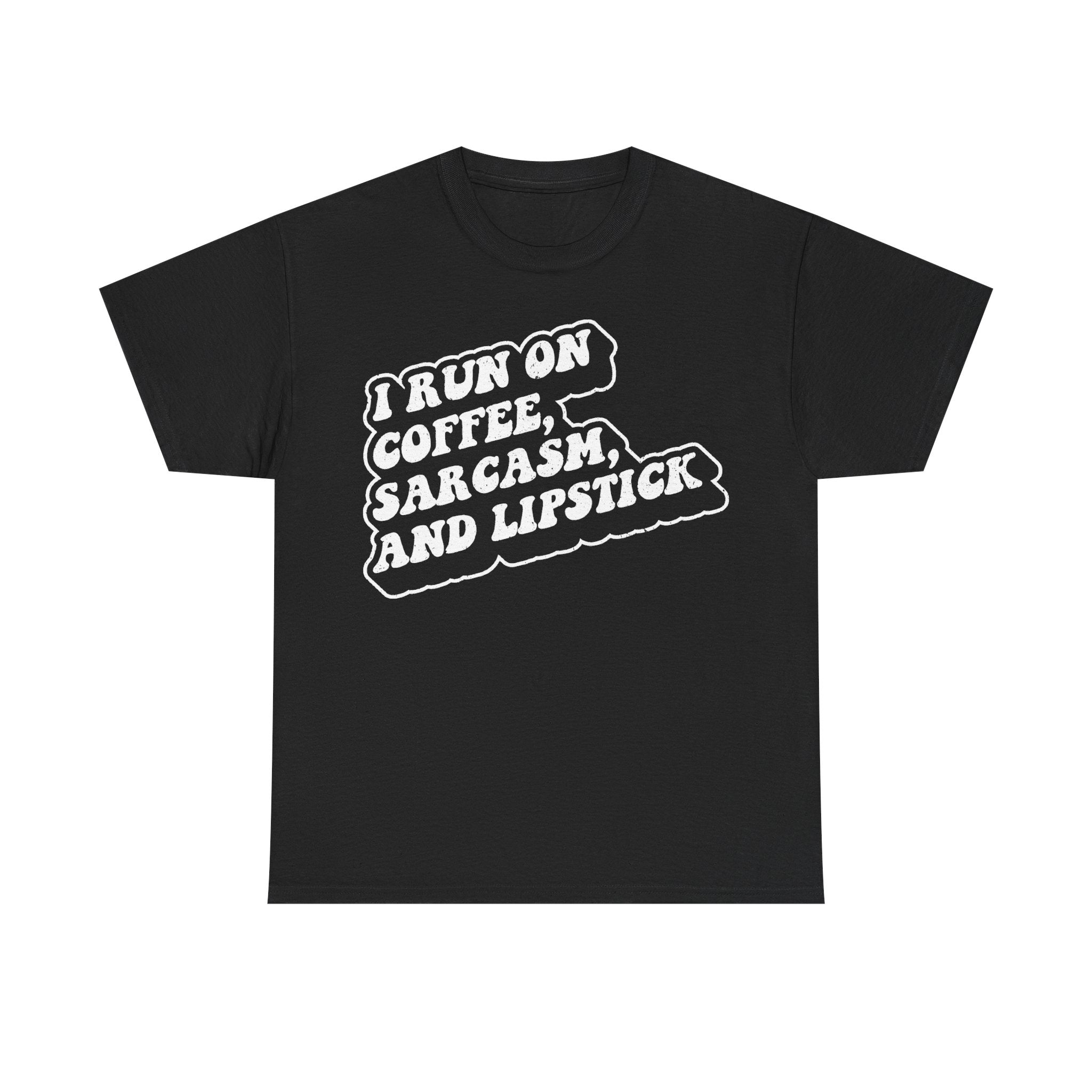 I Run On Coffee Sarcasm And Lipstick Shirt Black Distressed White Print Funny Quote Tee