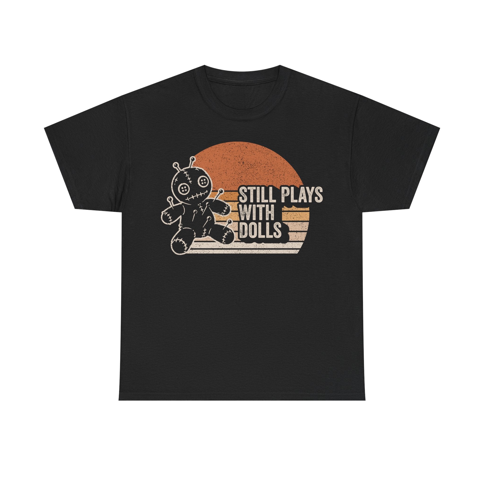 Still Plays With Dolls T-Shirt — Retro Voodoo Doll Graphic Tee