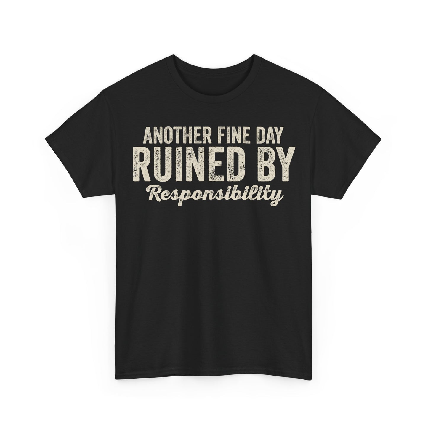 Ruined by Responsibility T‑Shirt