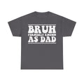 Gray T-shirt with bold distressed white typography BRUH FORMERLY KNOWN AS DAD in retro vintage style