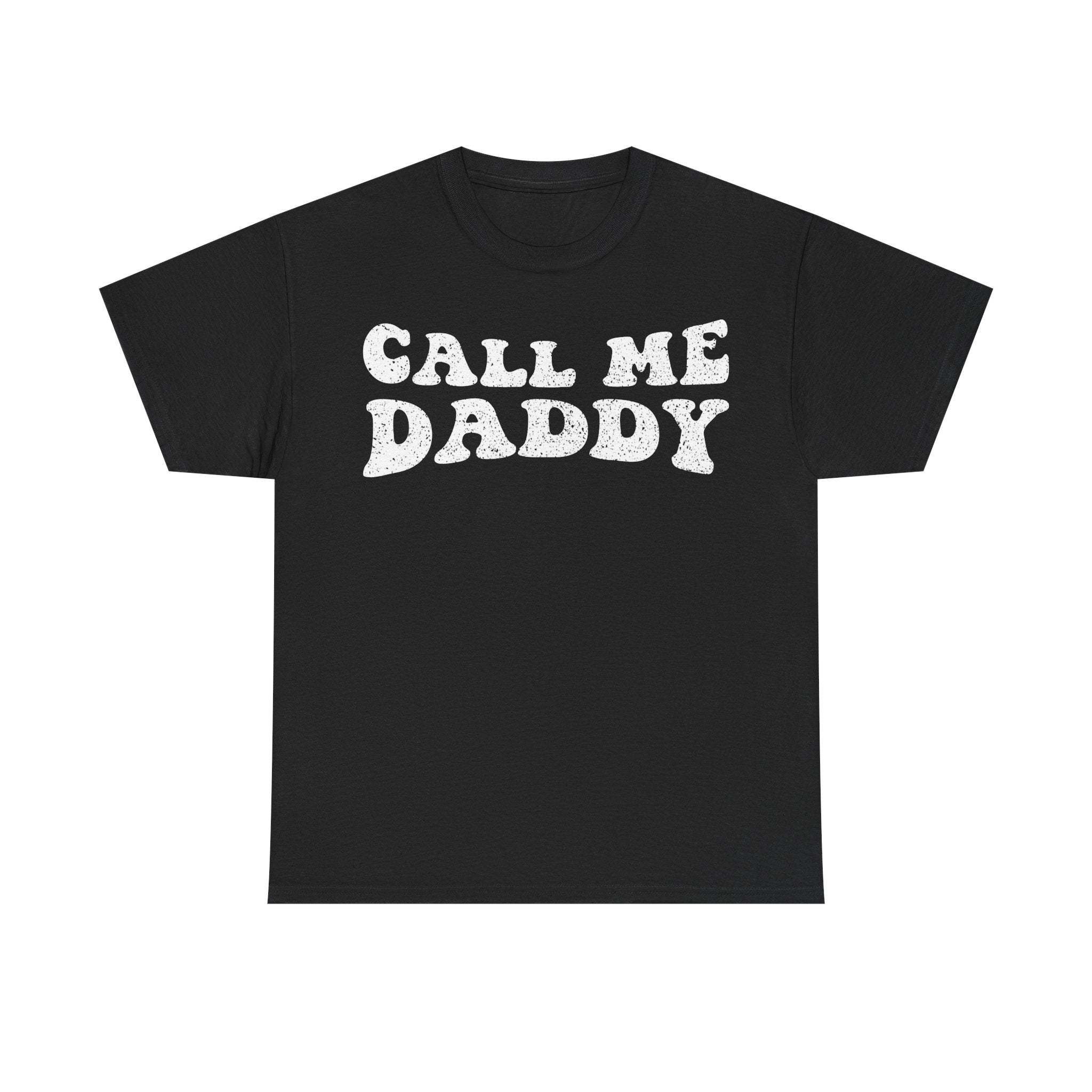 Call Me Daddy T-Shirt — Funny Retro Text Tee for Dads & Gag Gifts