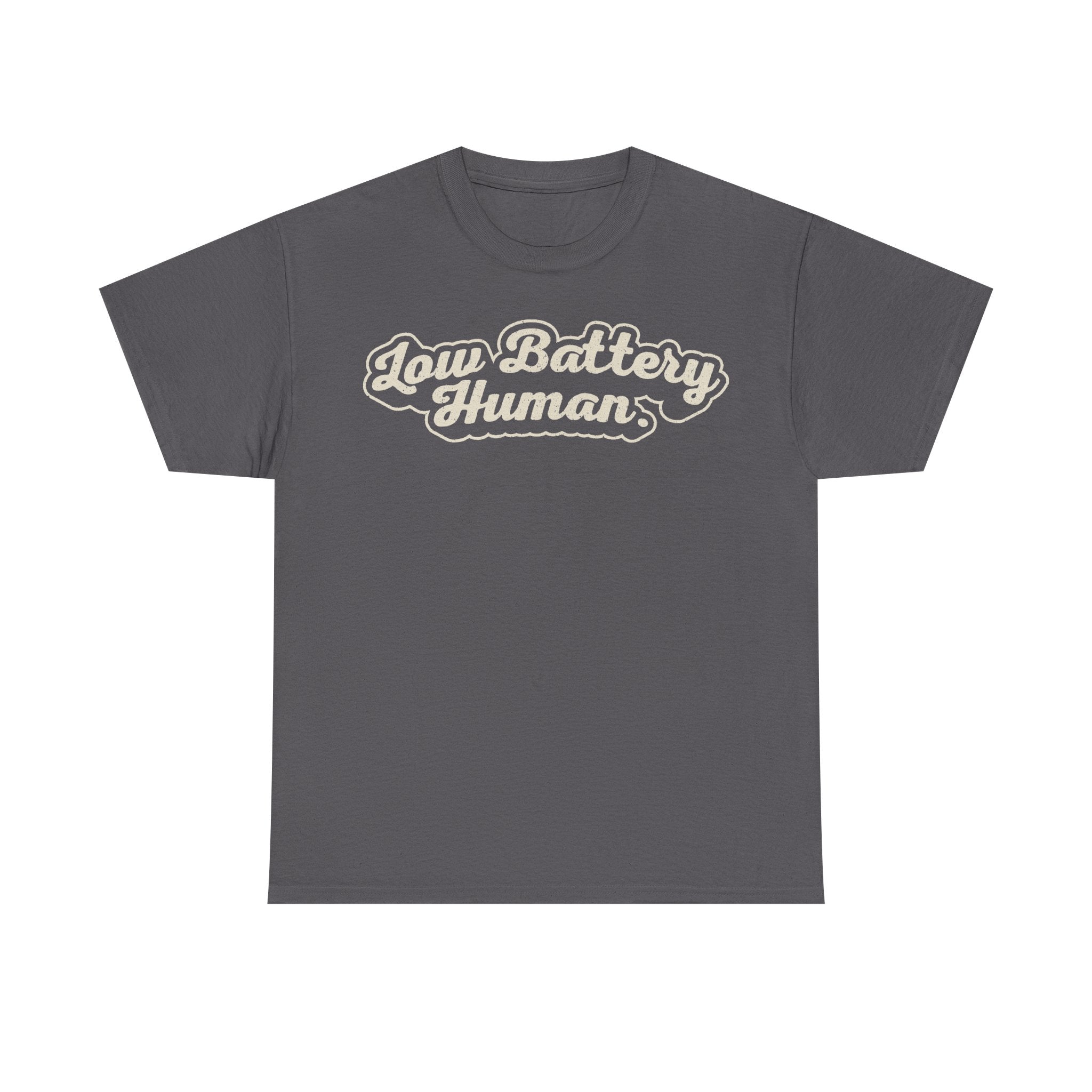 T-shirt with retro script typography reading Low Battery Human across chest on dark gray fabric, cream outline.